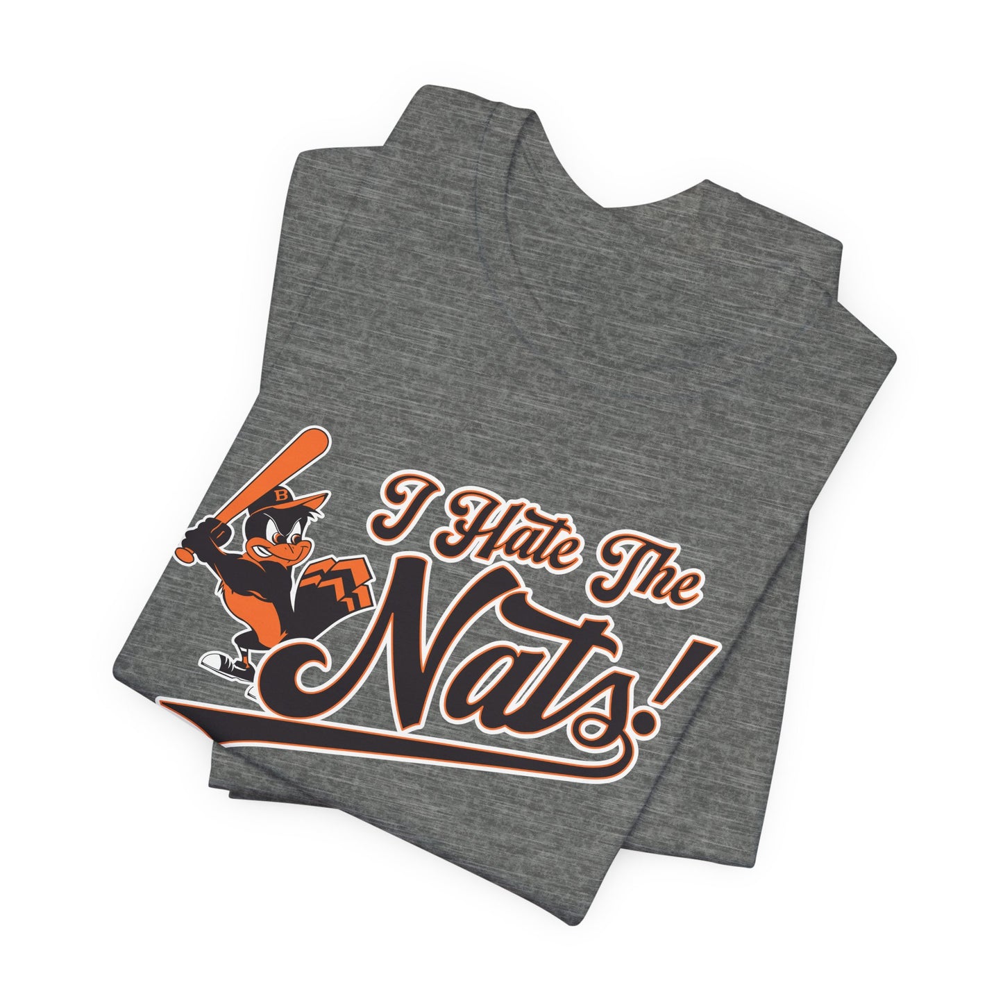i Hate The Nats (for Baltimore O's fans) - Unisex Jersey Short Sleeve Tee Express Delivery available