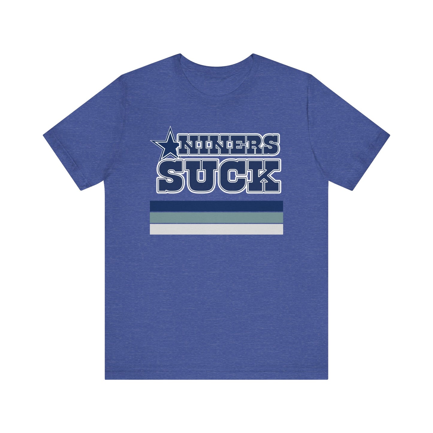 The Niners Suck! (for Cowboys fans) - Unisex Jersey Short Sleeve Tee