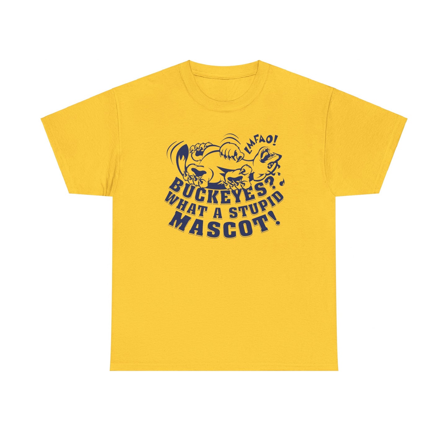 Buckeyes? What A Stupid Mascot! (laughing Wolverine) - Unisex Heavy Cotton Tee Express Delivery available