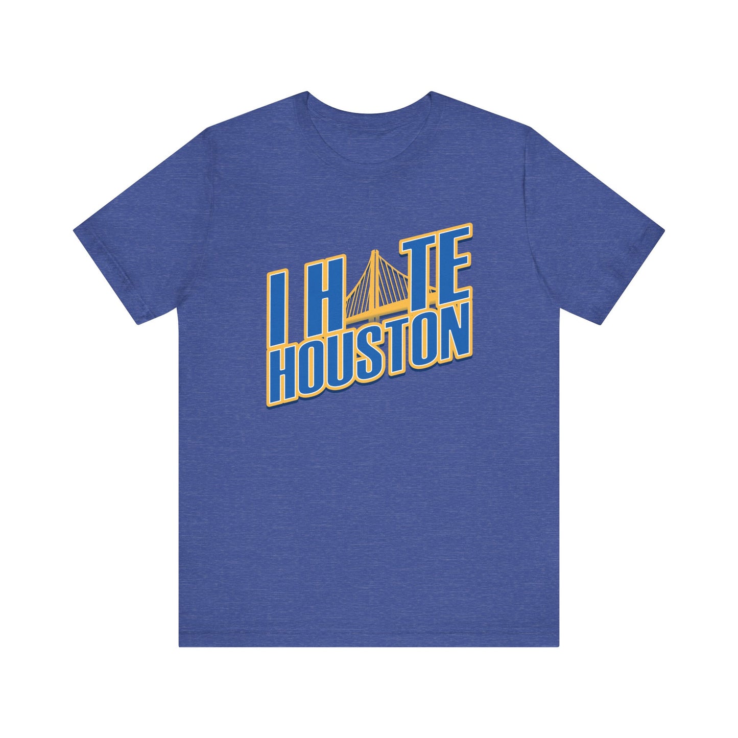 I Hate Houston (for Golden State fans) - Unisex Jersey Short Sleeve Tee