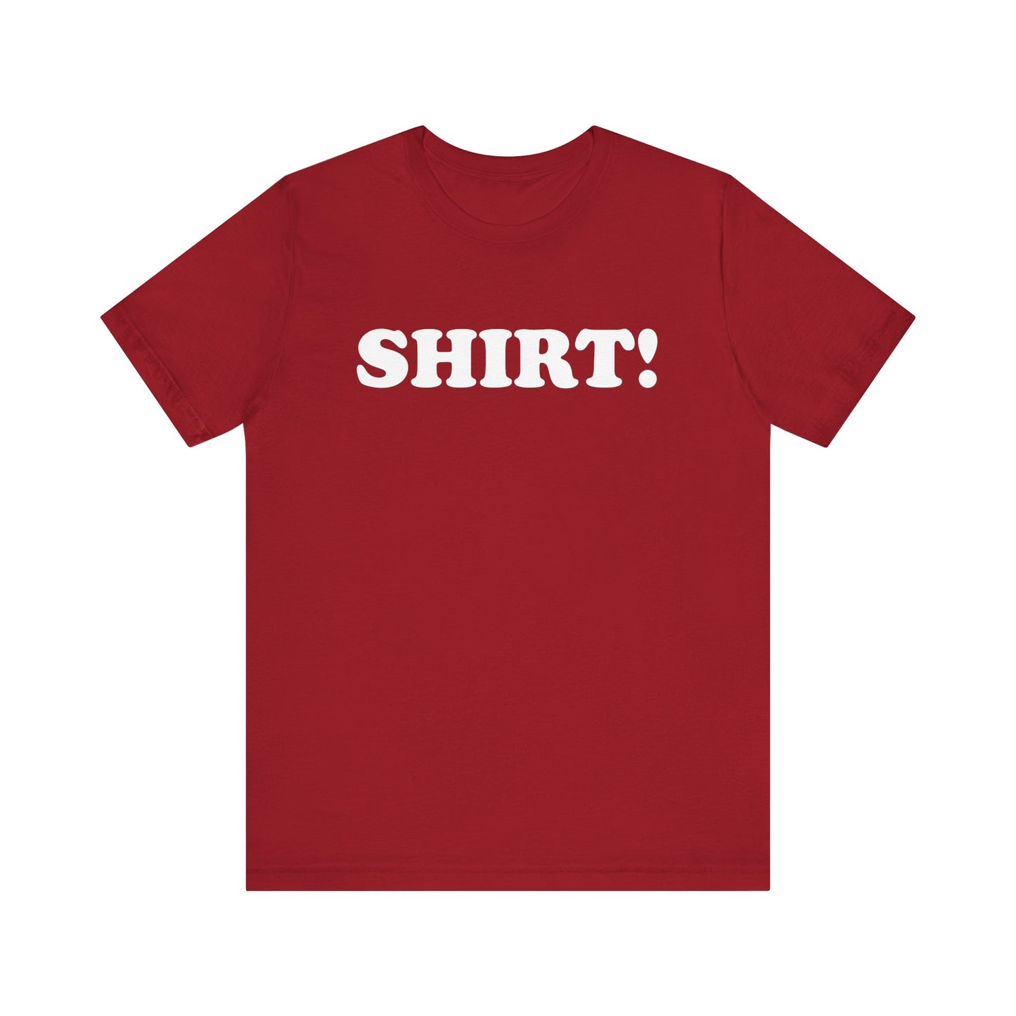 The SHIRT! Shirt - Unisex Jersey Short Sleeve Tee