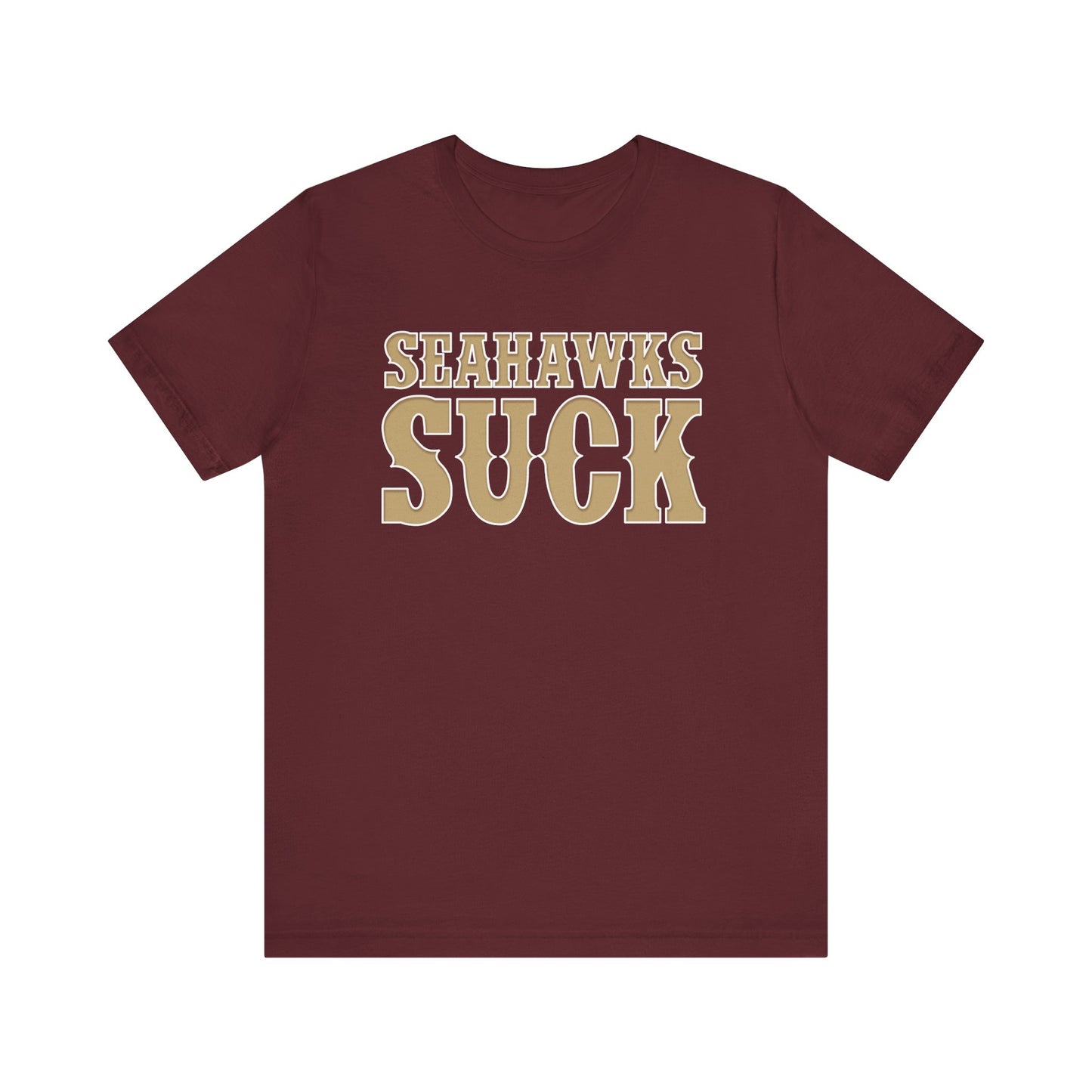 Seehawks Suck! (for San Francisco fans) - Unisex Jersey Short Sleeve Tee