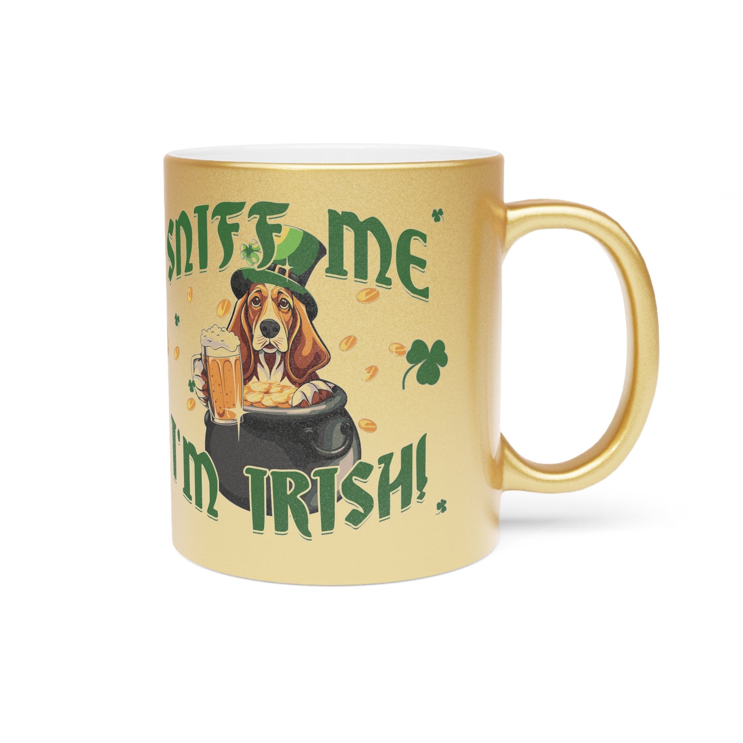 'Sniff Me I'm Irish' - St. Patty's Day Basset Hound - Metallic Mug (Gold)