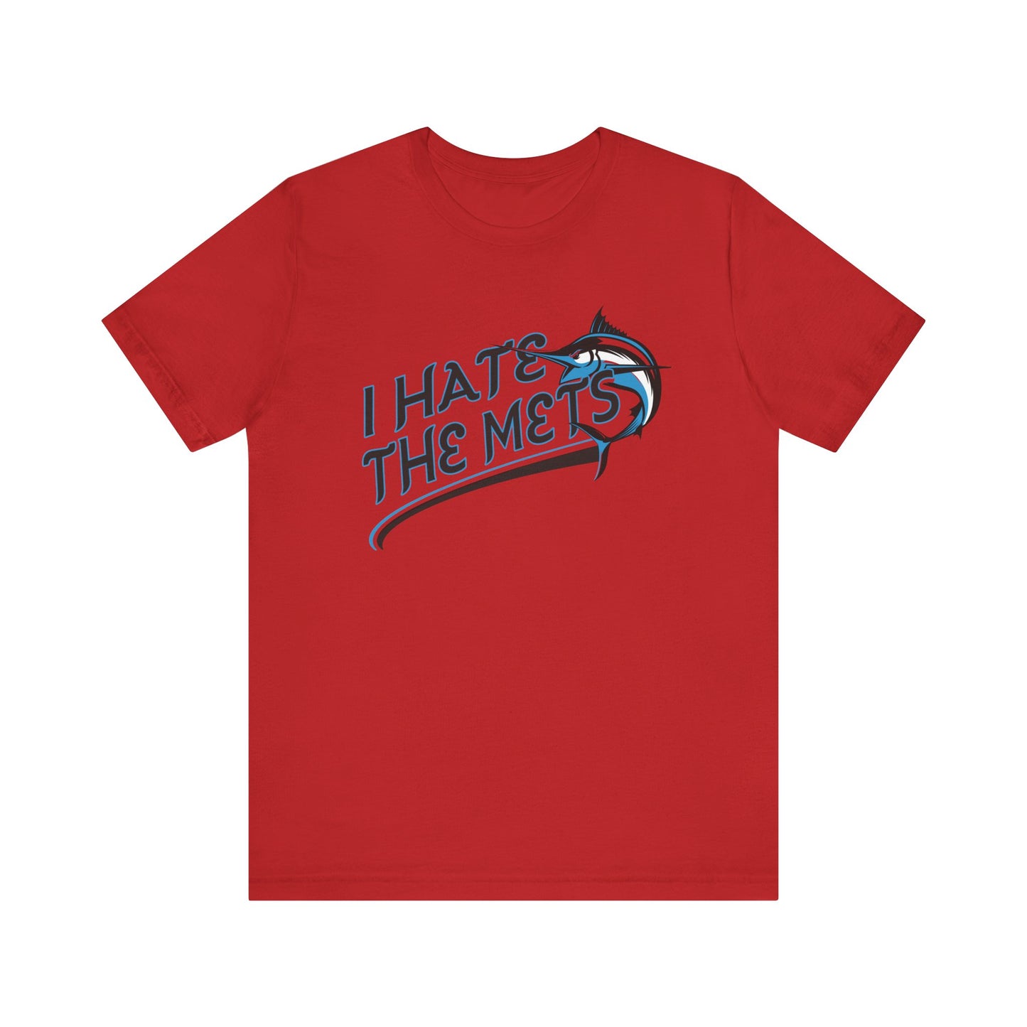 I Hate The Mets (for Marlins fans) - Unisex Jersey Short Sleeve Tee