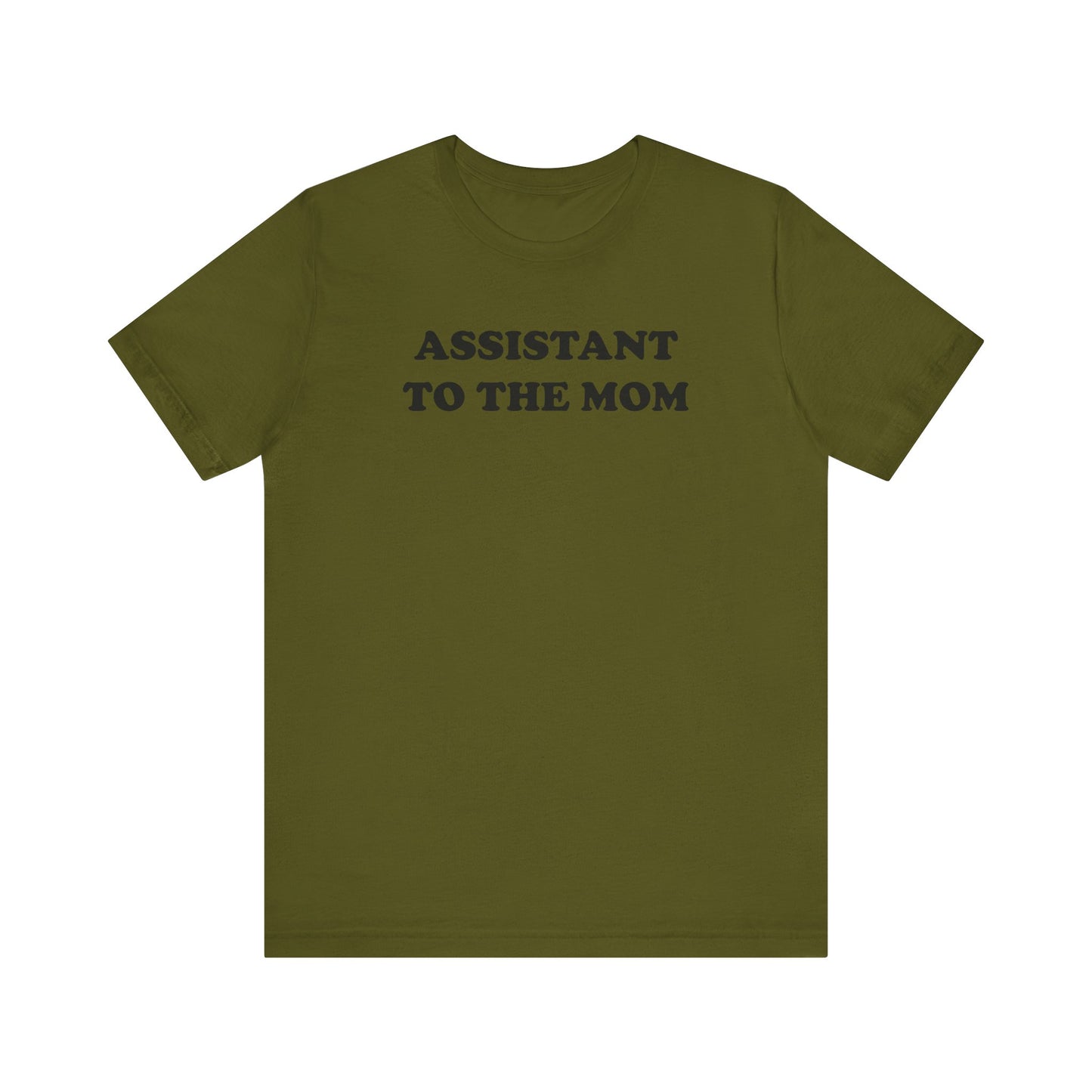 Assistant To The Mom - Unisex Jersey Short Sleeve Tee