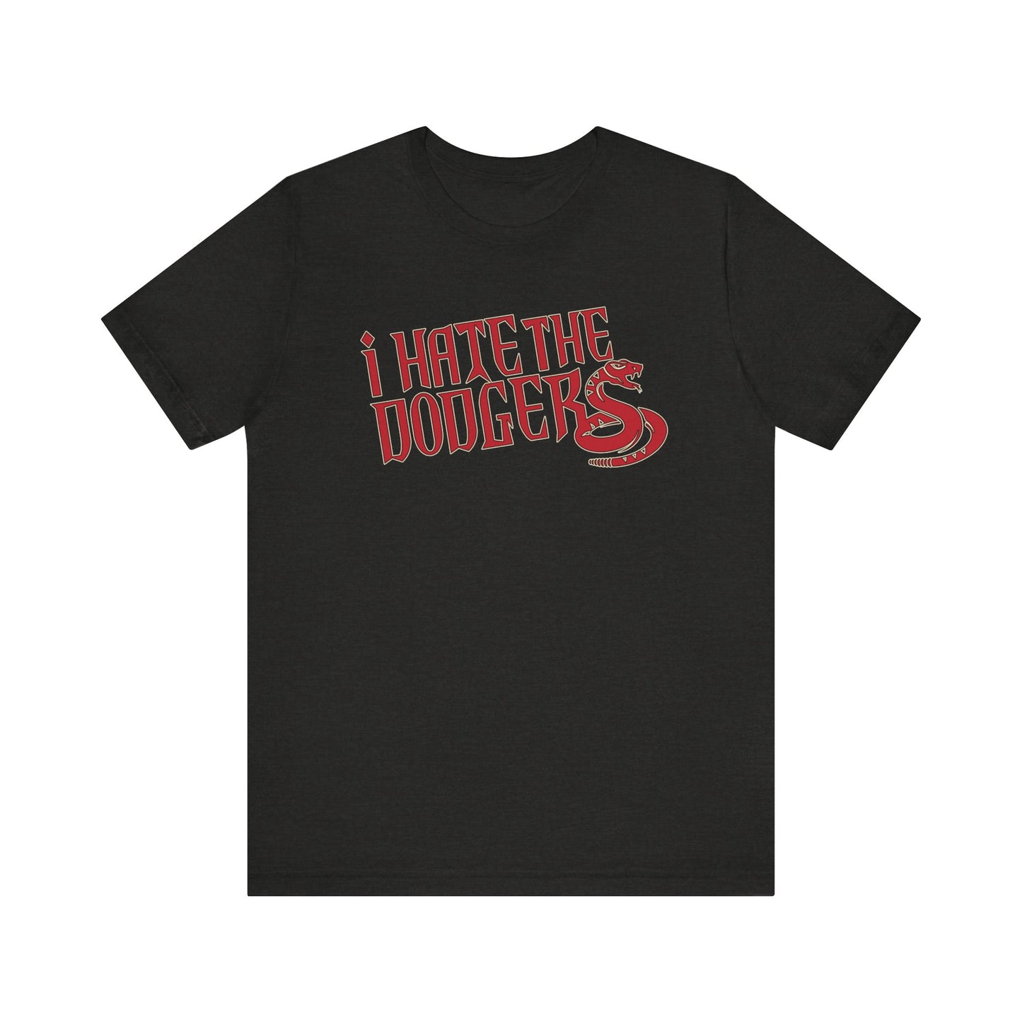 i Hate The Dodgers! (for Arizona Diamondback fans) - Unisex Jersey Short Sleeve Tee