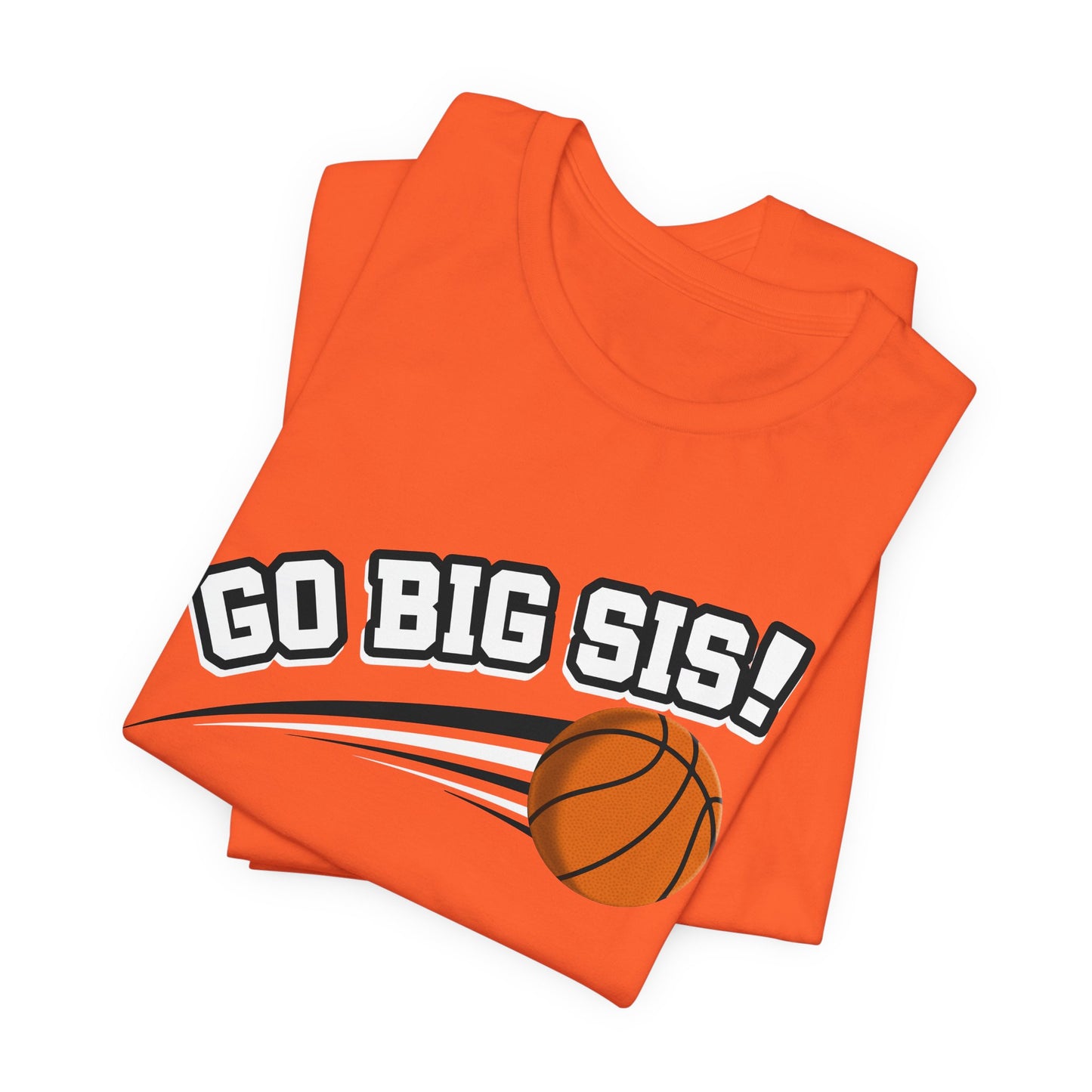 Go Big Sis! (Sibling Revelry Basketball) - Unisex Jersey Short Sleeve Tee