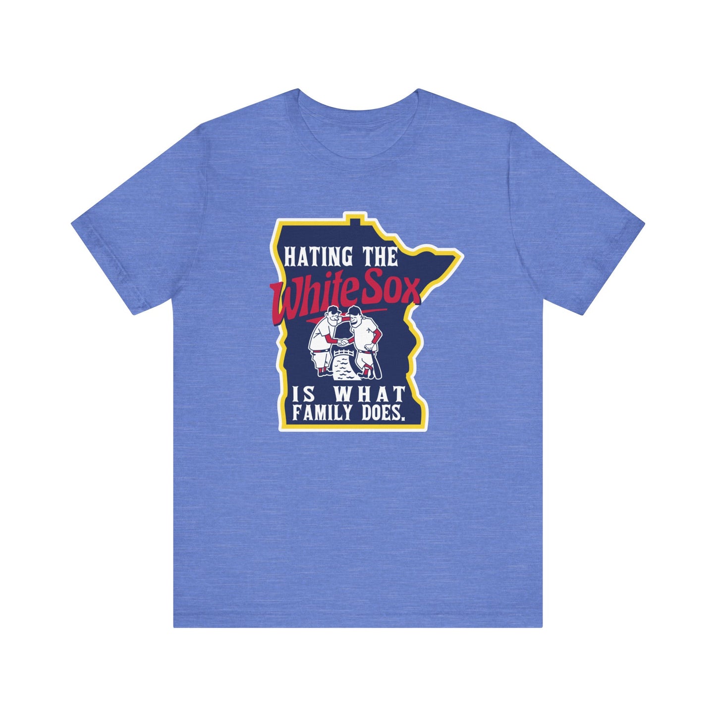 Hating The White Sox is What Family Does (for Twins fans) - Unisex Jersey Short Sleeve Tee