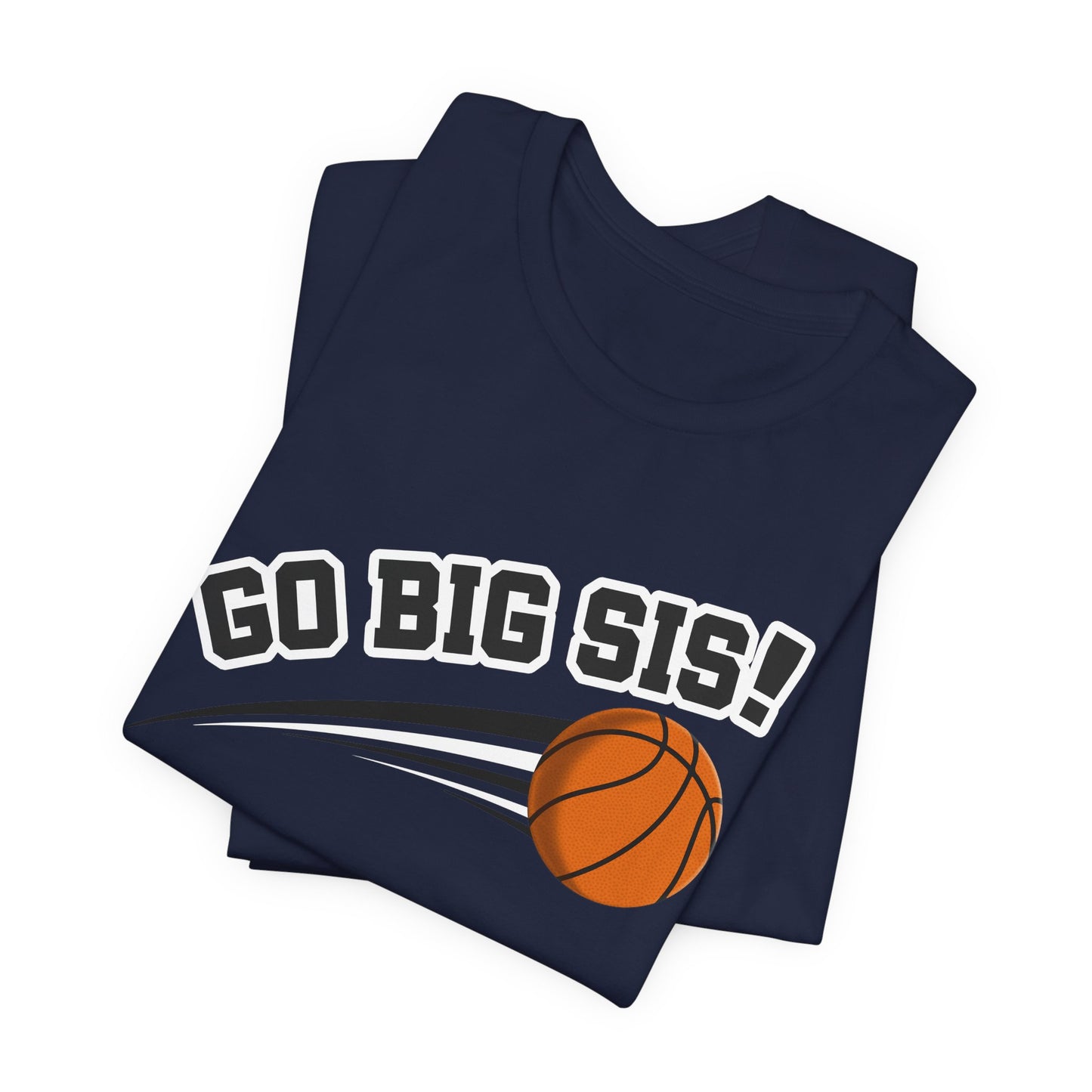 Go Big Sis! (Sibling Revelry Basketball) - Unisex Jersey Short Sleeve Tee
