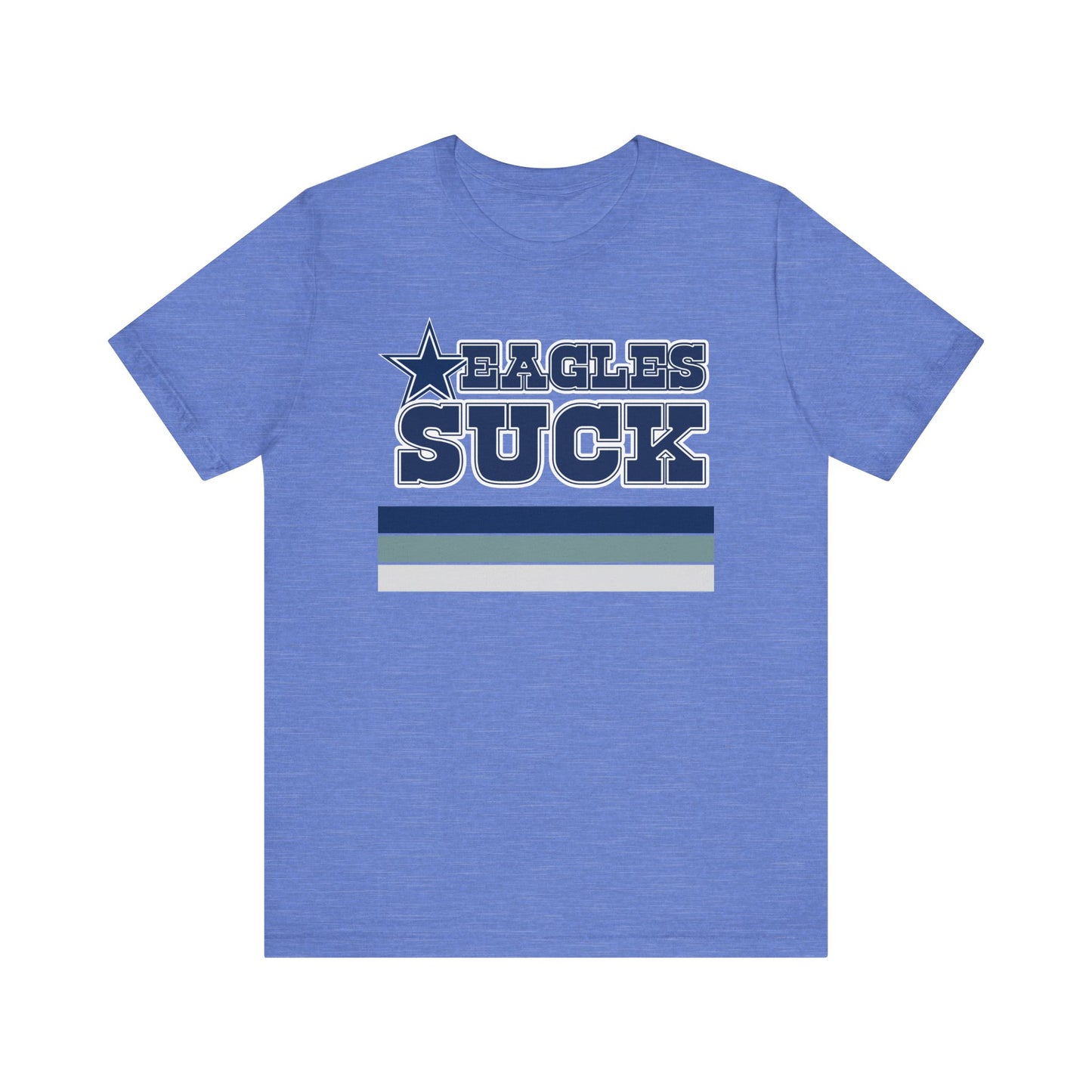 Die Eagles Die! (for Cowboys fans) - Unisex Jersey Short Sleeve Tee