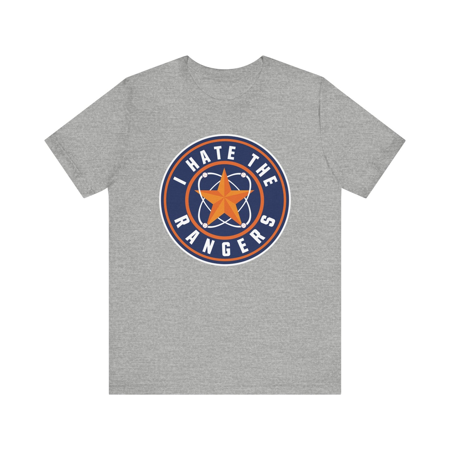 I Hate The Rangers (for Astros fans) - Unisex Jersey Short Sleeve Tee