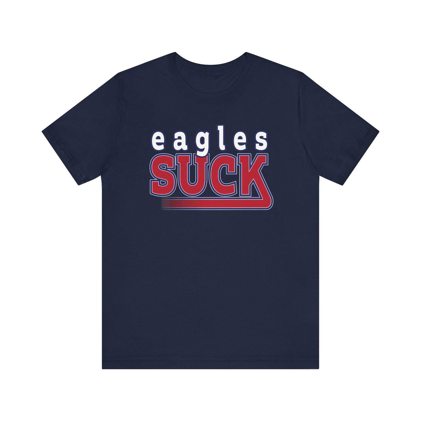 Eagles Suck! (for NY Giants fans) - Unisex Jersey Short Sleeve Tee