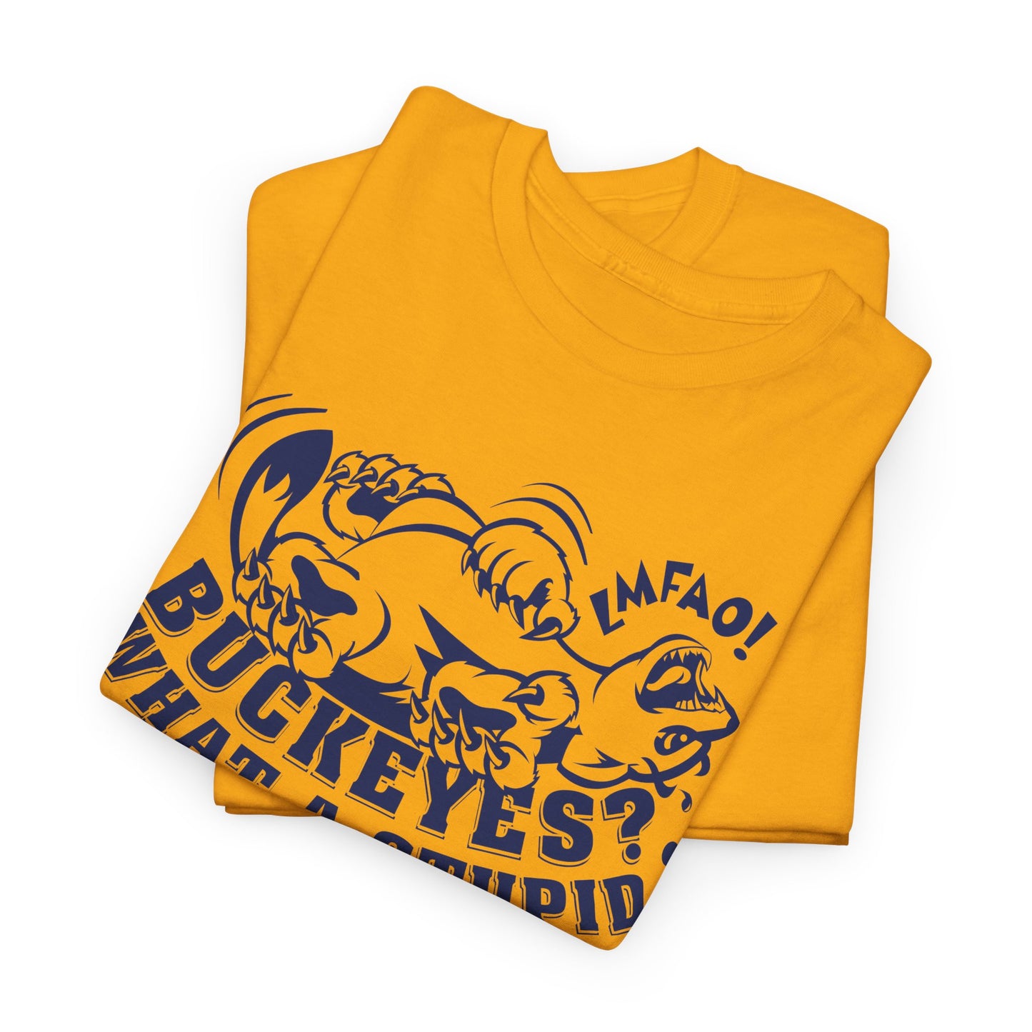 Buckeyes? What A Stupid Mascot! (laughing Wolverine) - Unisex Heavy Cotton Tee Express Delivery available