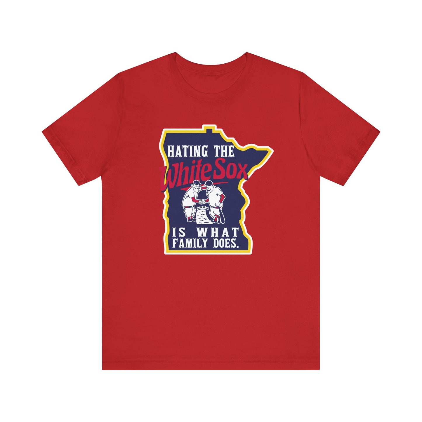 Hating The White Sox is What Family Does (for Twins fans) - Unisex Jersey Short Sleeve Tee
