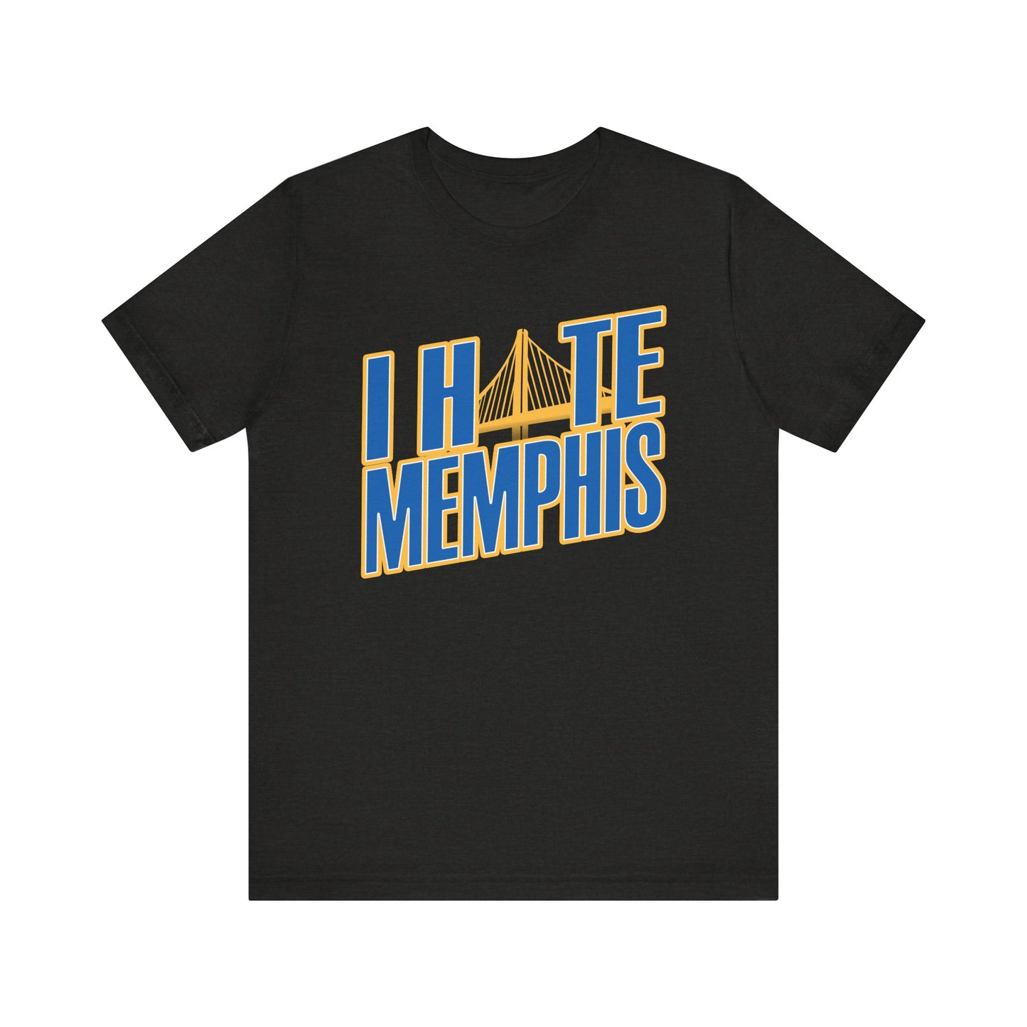 I Hate Memfiss (for Golden State fans) - Unisex Jersey Short Sleeve Tee