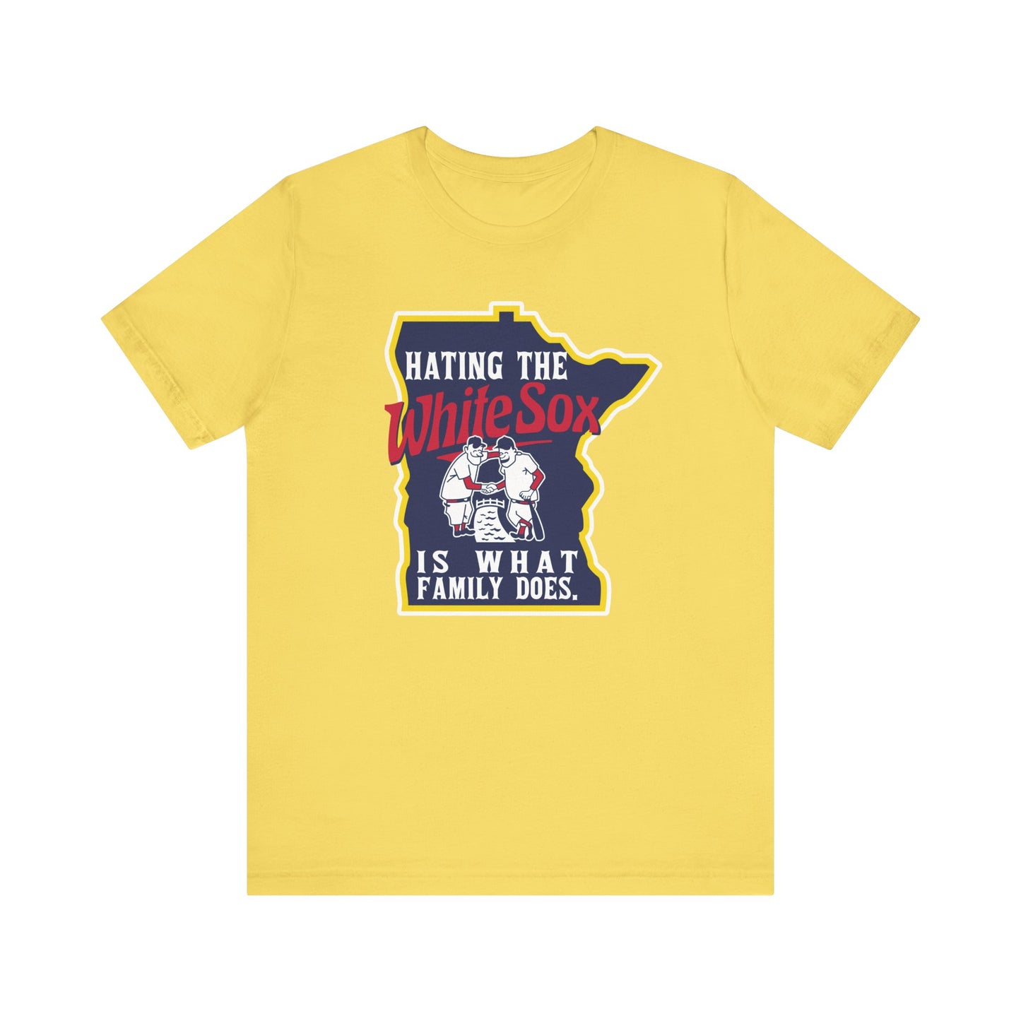 Hating The White Sox is What Family Does (for Twins fans) - Unisex Jersey Short Sleeve Tee