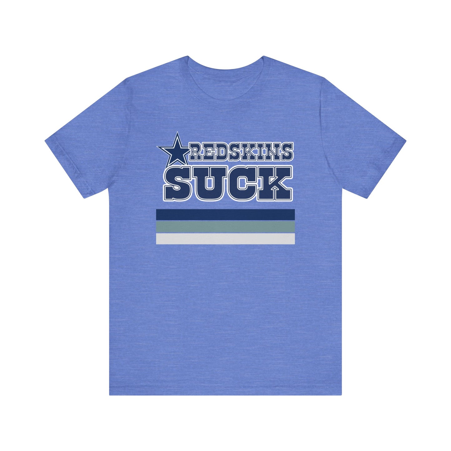 That DC Whatevers Team Sucks! (for Cowboys fans) - Unisex Jersey Short Sleeve Tee