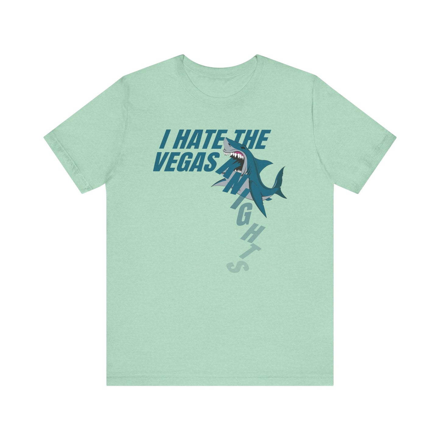 I Hate The Vegas Knights (for Sharks fans) - Unisex Jersey Short Sleeve Tee