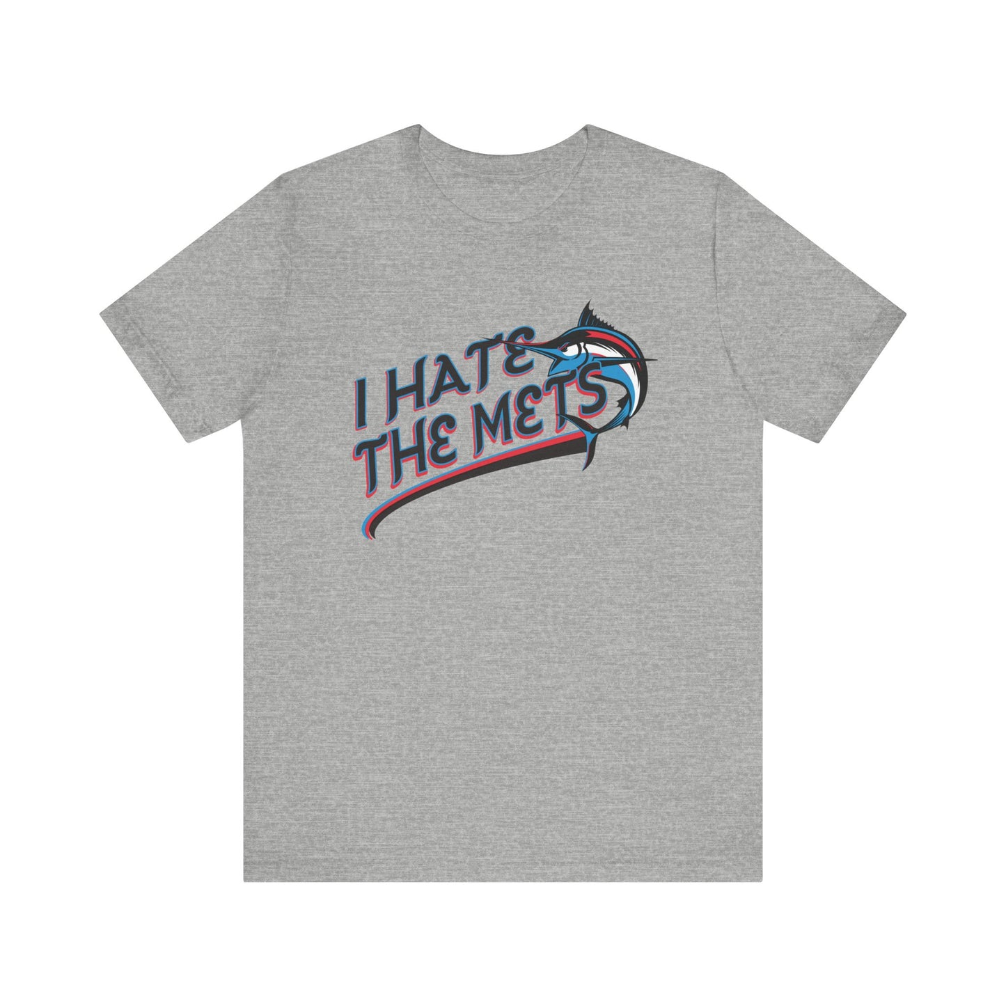 I Hate The Mets (for Marlins fans) - Unisex Jersey Short Sleeve Tee