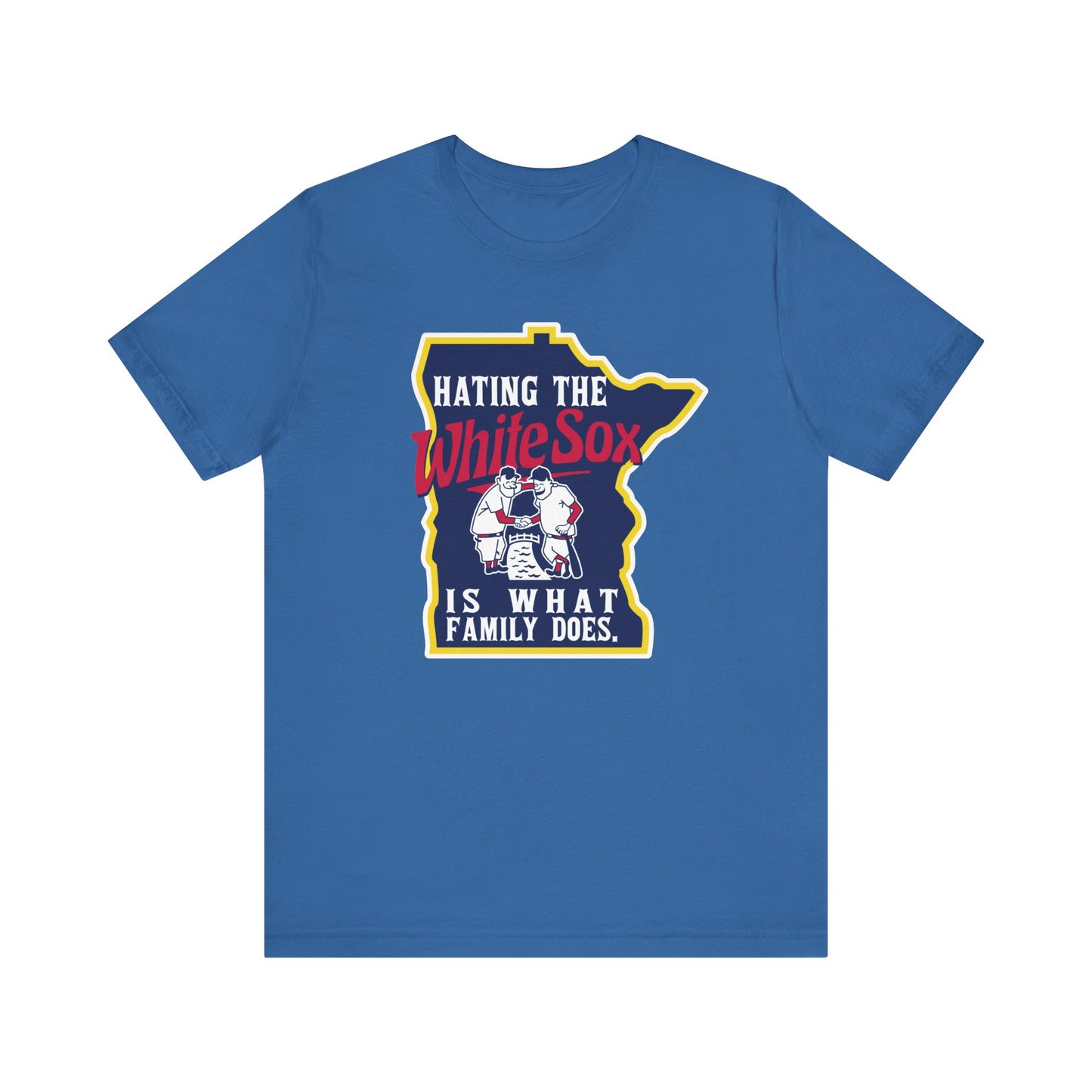 Hating The White Sox is What Family Does (for Twins fans) - Unisex Jersey Short Sleeve Tee