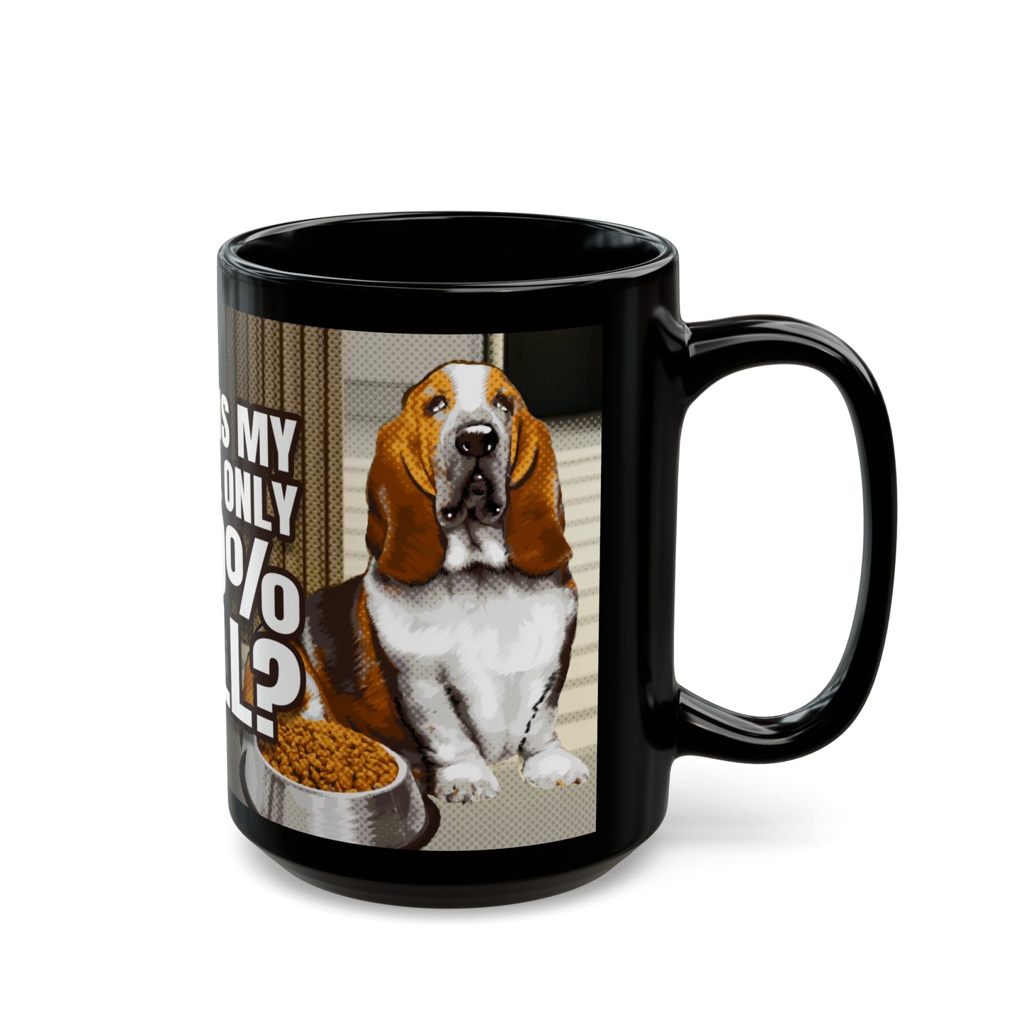 Only 100% Full? - Black Mug (11oz, 15oz)