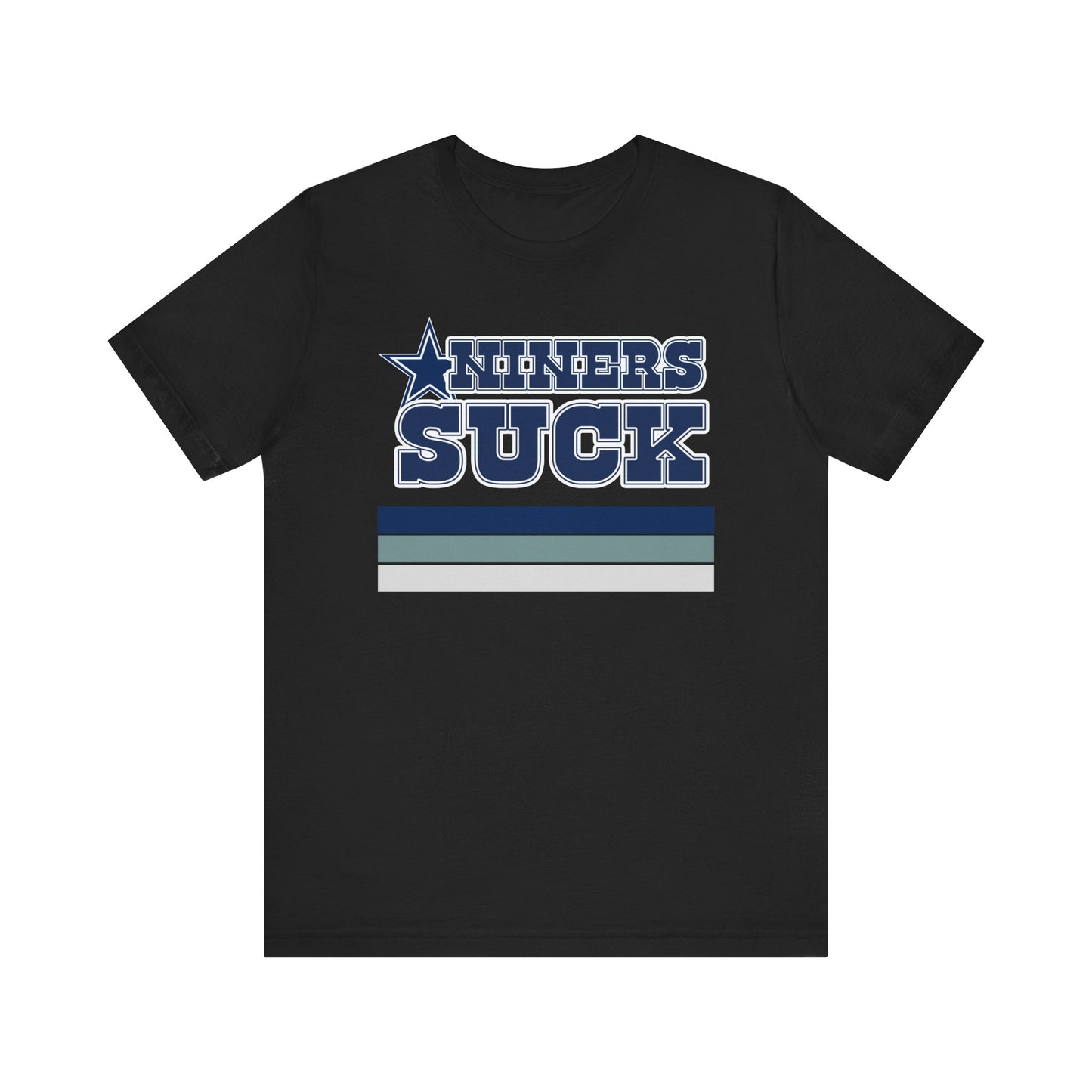The Niners Suck! (for Cowboys fans) - Unisex Jersey Short Sleeve Tee