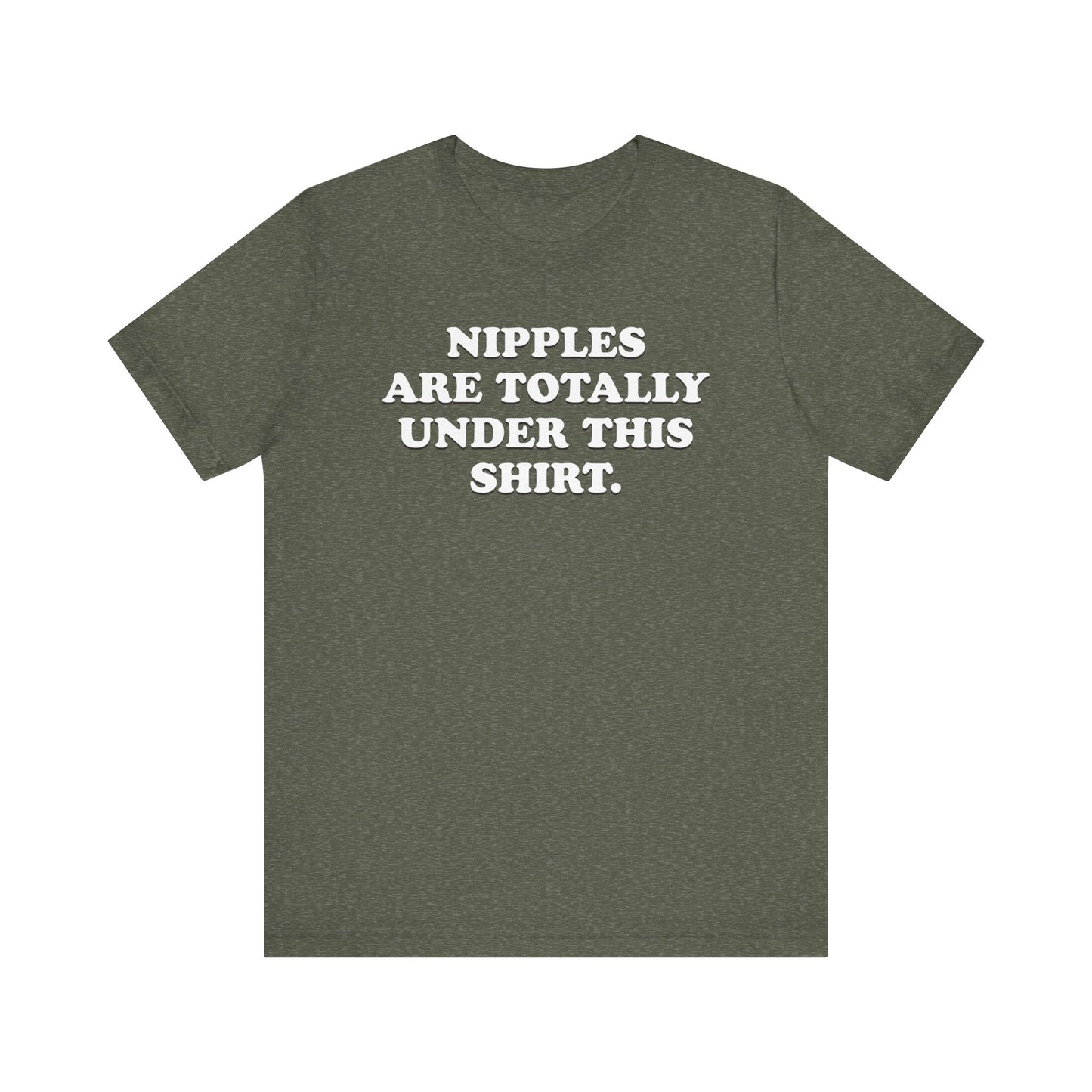Nipples Are Totally Under This Shirt - Unisex Jersey Short Sleeve Tee