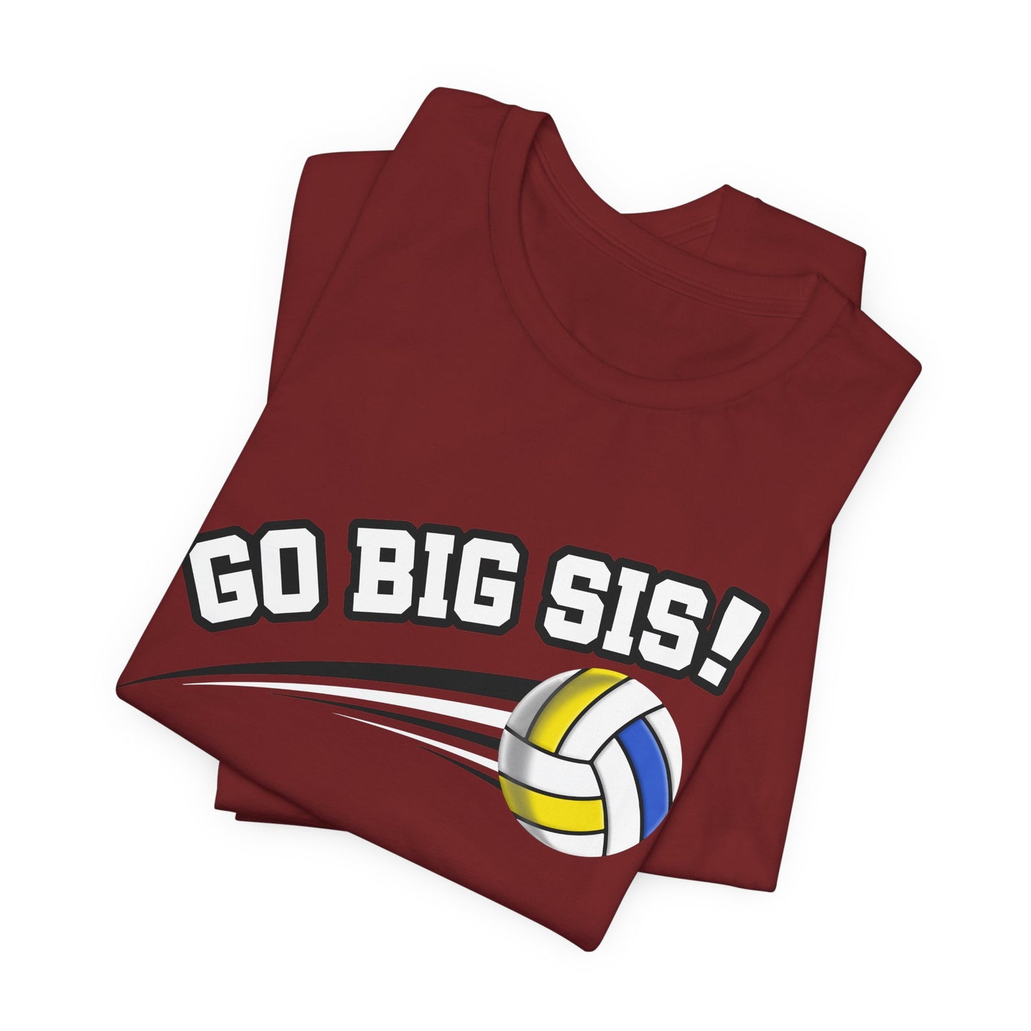 Go Big Sis! (Sibling Revelry Volleyball) - Unisex Jersey Short Sleeve Tee