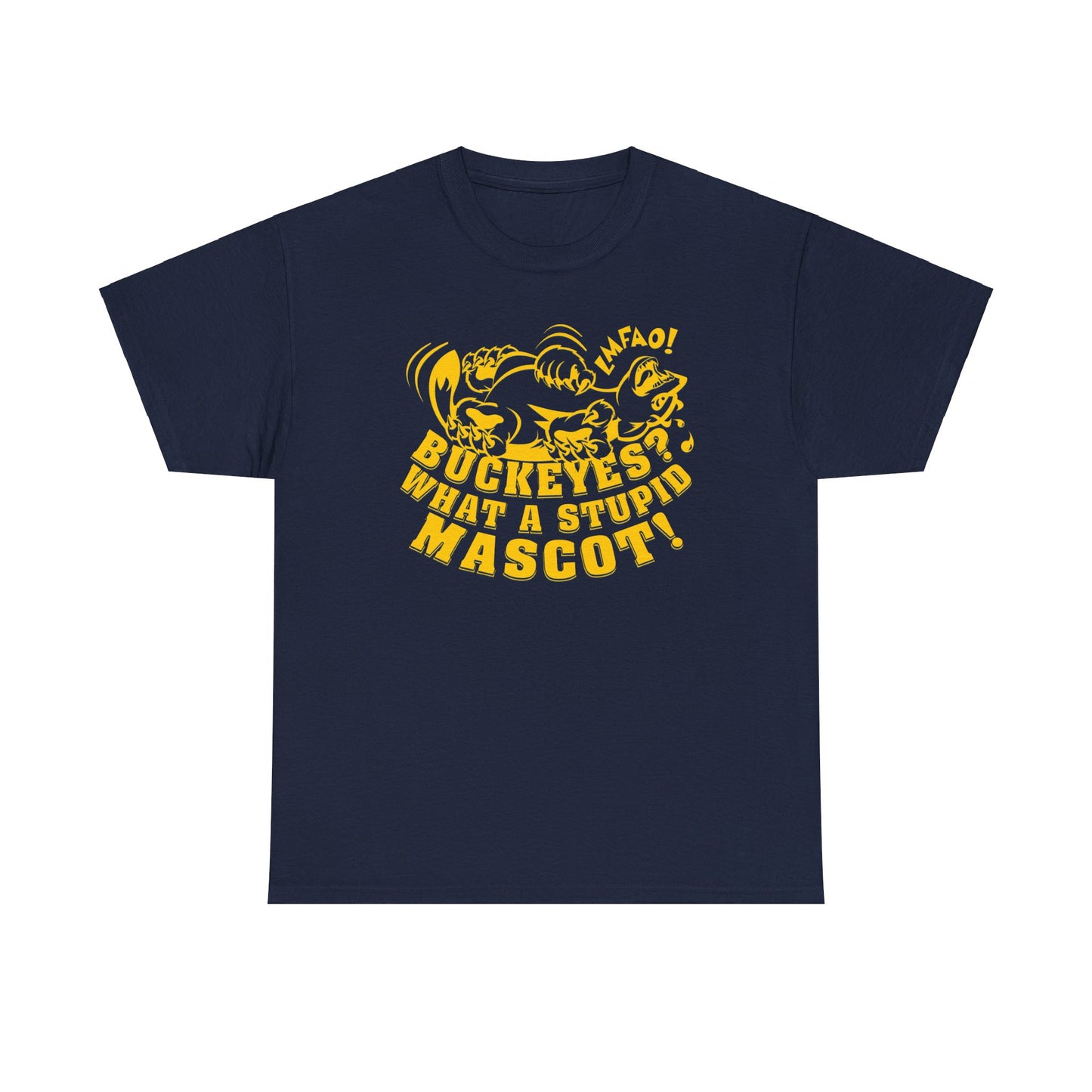 Buckeyes? What A Stupid Mascot! (laughing Wolverine) - Unisex Heavy Cotton Tee Express Delivery available