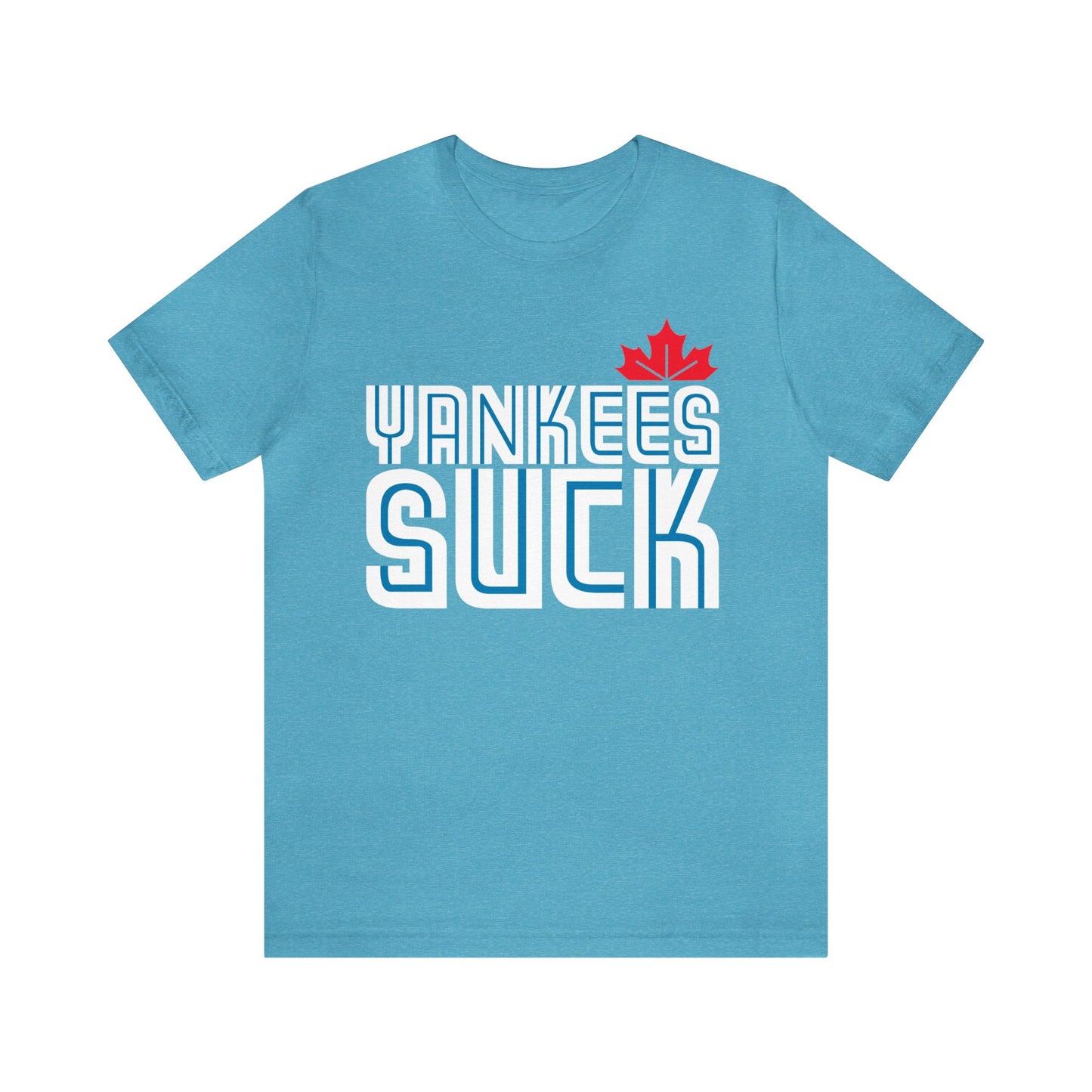 The Yanks Suck (for Toronto Blue Jays fans) - Unisex Jersey Short Sleeve Tee