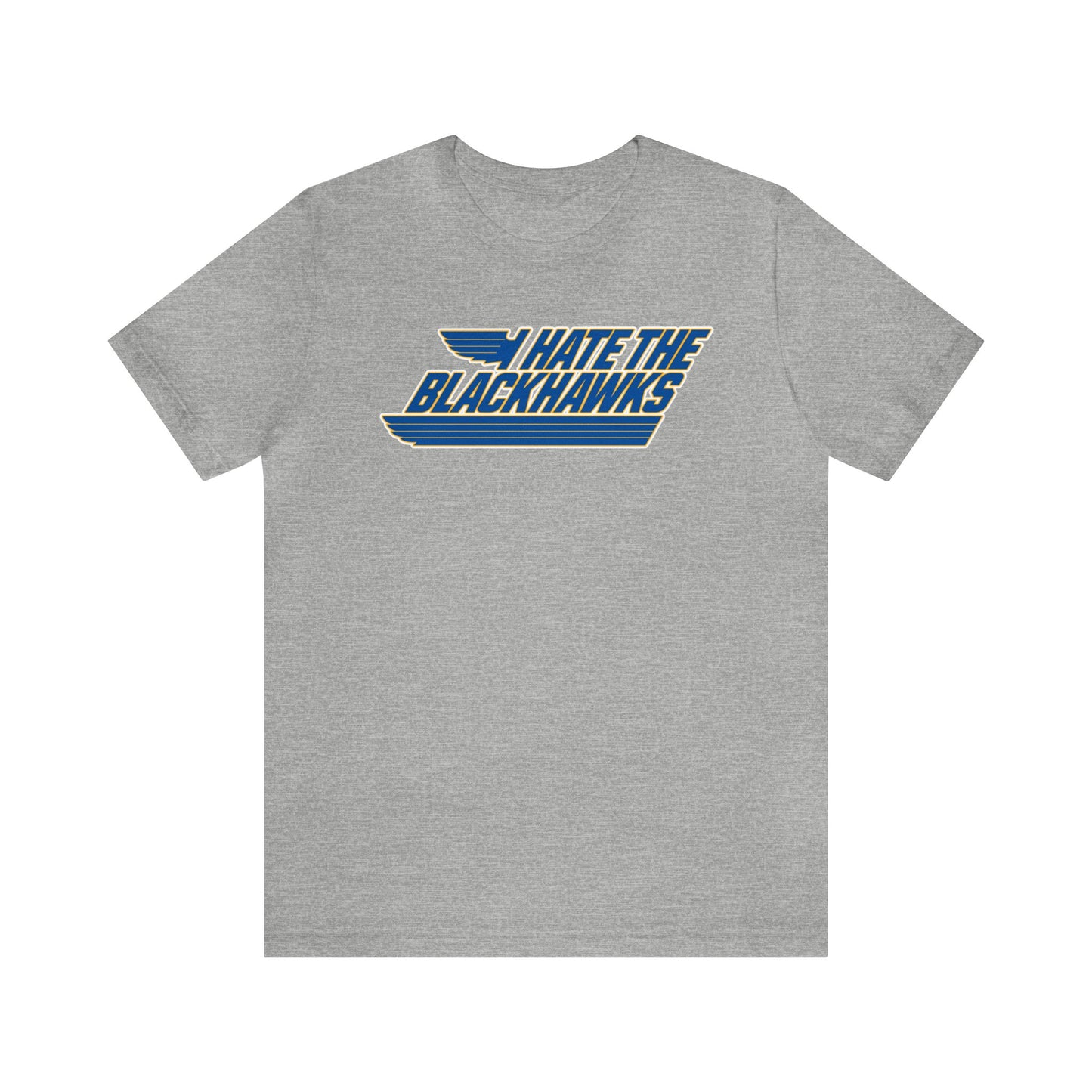 I Hate That Chicago Hockey Team (for St. Louis fans) - Unisex Jersey Short Sleeve Tee