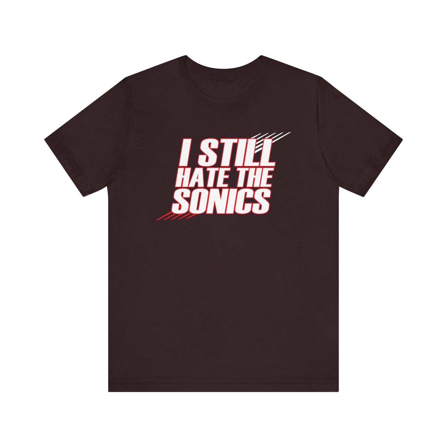I Still Hate The Sonics (for Portland fans) - Unisex Jersey Short Sleeve Tee