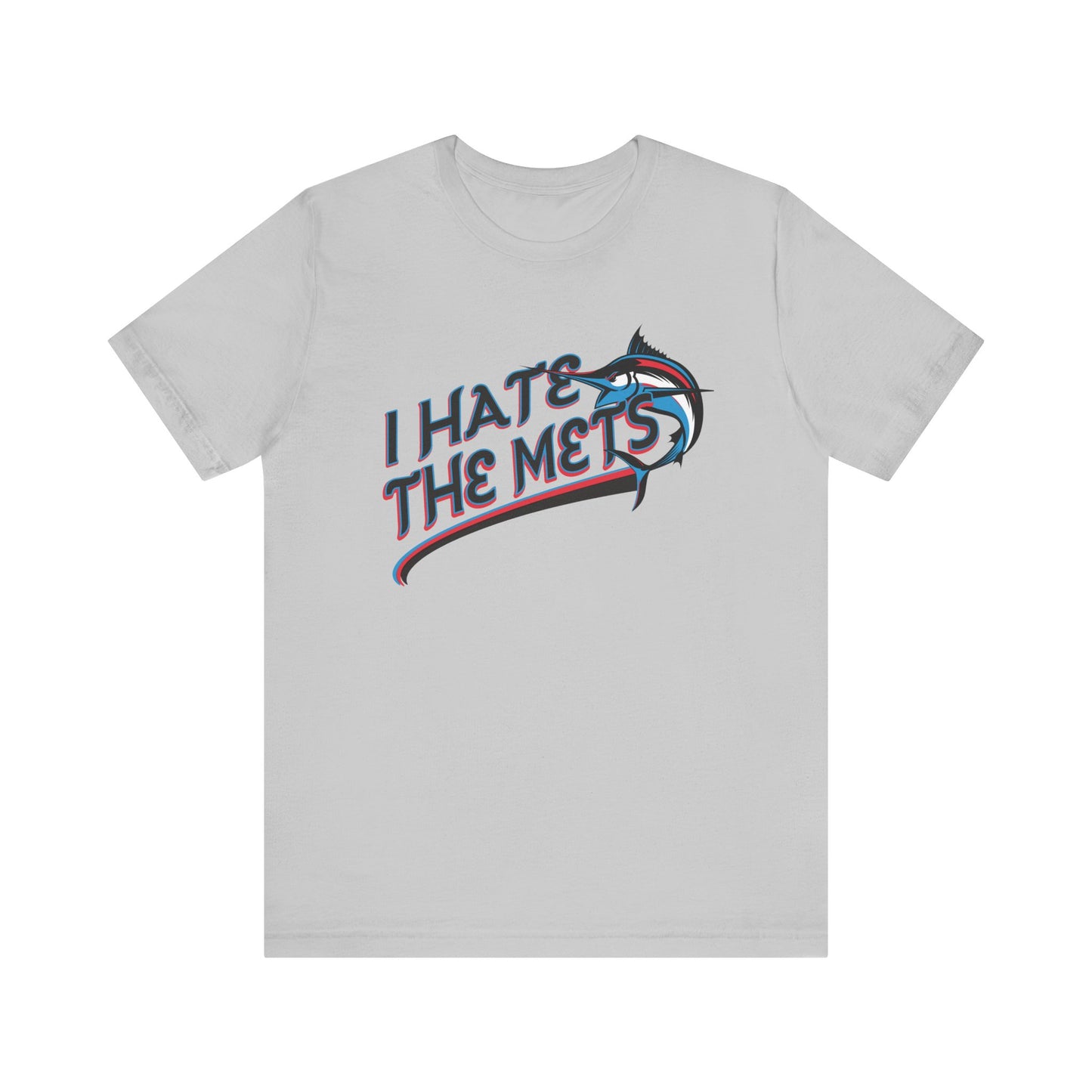 I Hate The Mets (for Marlins fans) - Unisex Jersey Short Sleeve Tee
