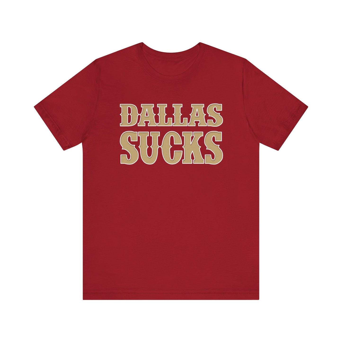 Dallas Sucks! (for San Francisco fans) - Unisex Jersey Short Sleeve Tee