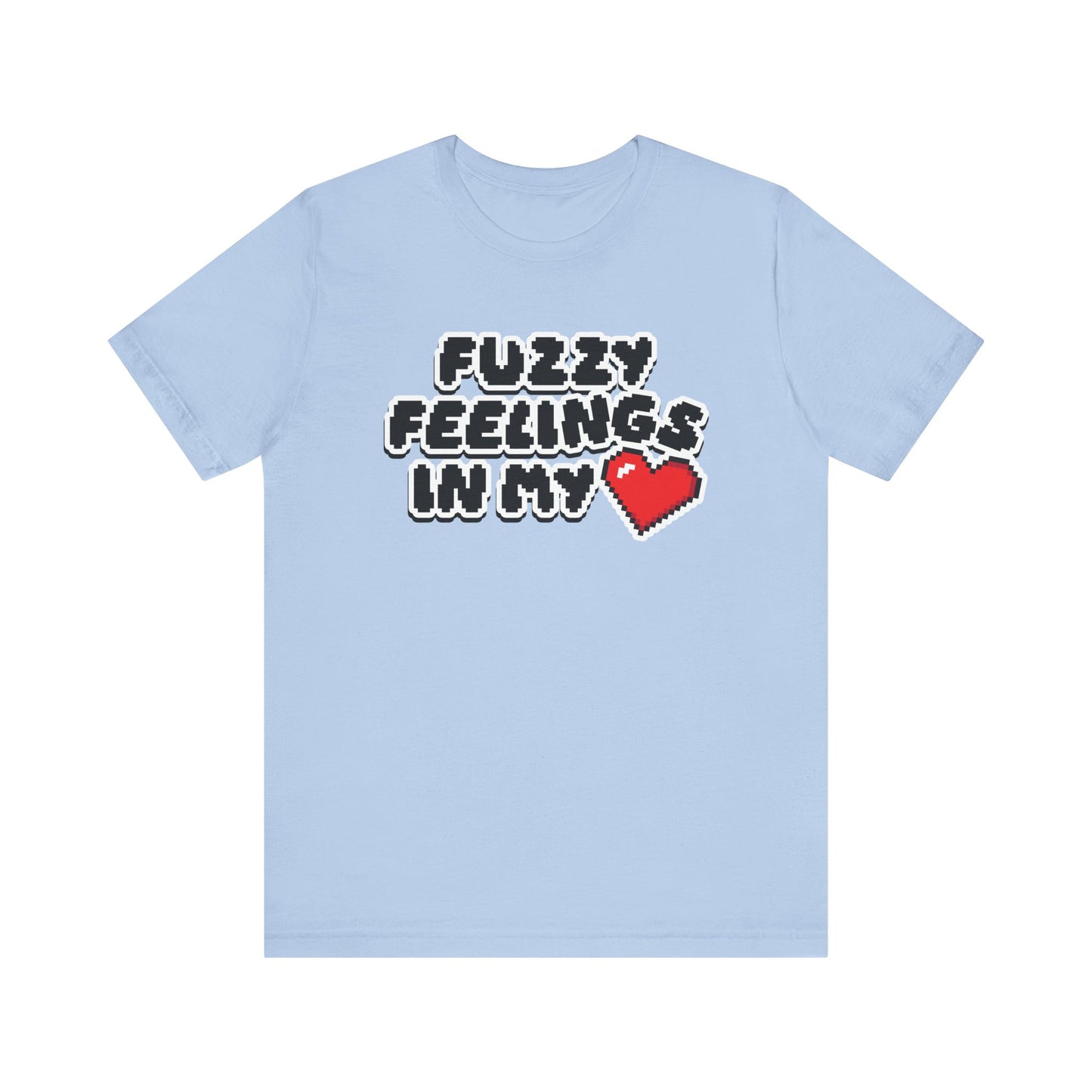 Fuzzy Feelings In My Heart - Unisex Jersey Short Sleeve Tee