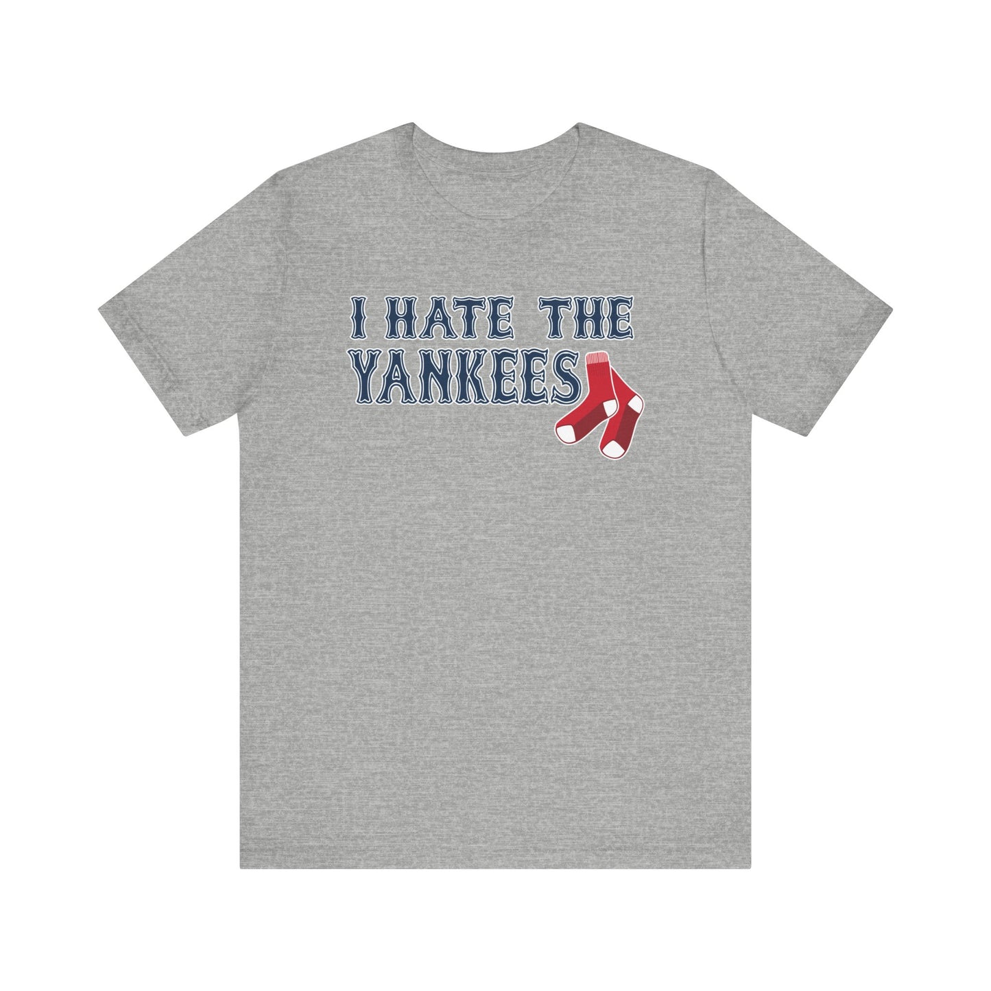 I Hate The Yanks (for Boston fans) - Unisex Jersey Short Sleeve Tee