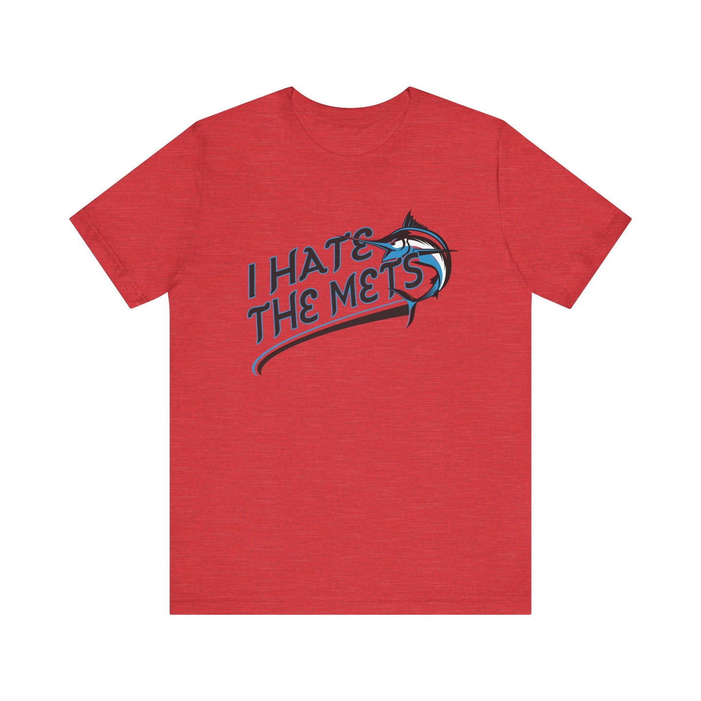 I Hate The Mets (for Marlins fans) - Unisex Jersey Short Sleeve Tee