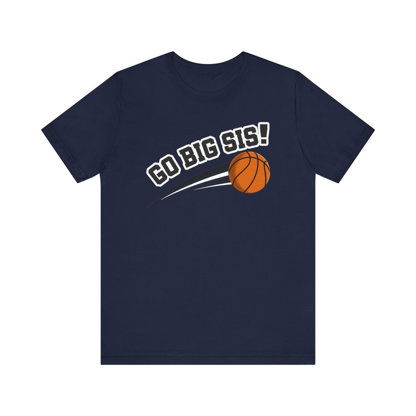 Go Big Sis! (Sibling Revelry Basketball) - Unisex Jersey Short Sleeve Tee