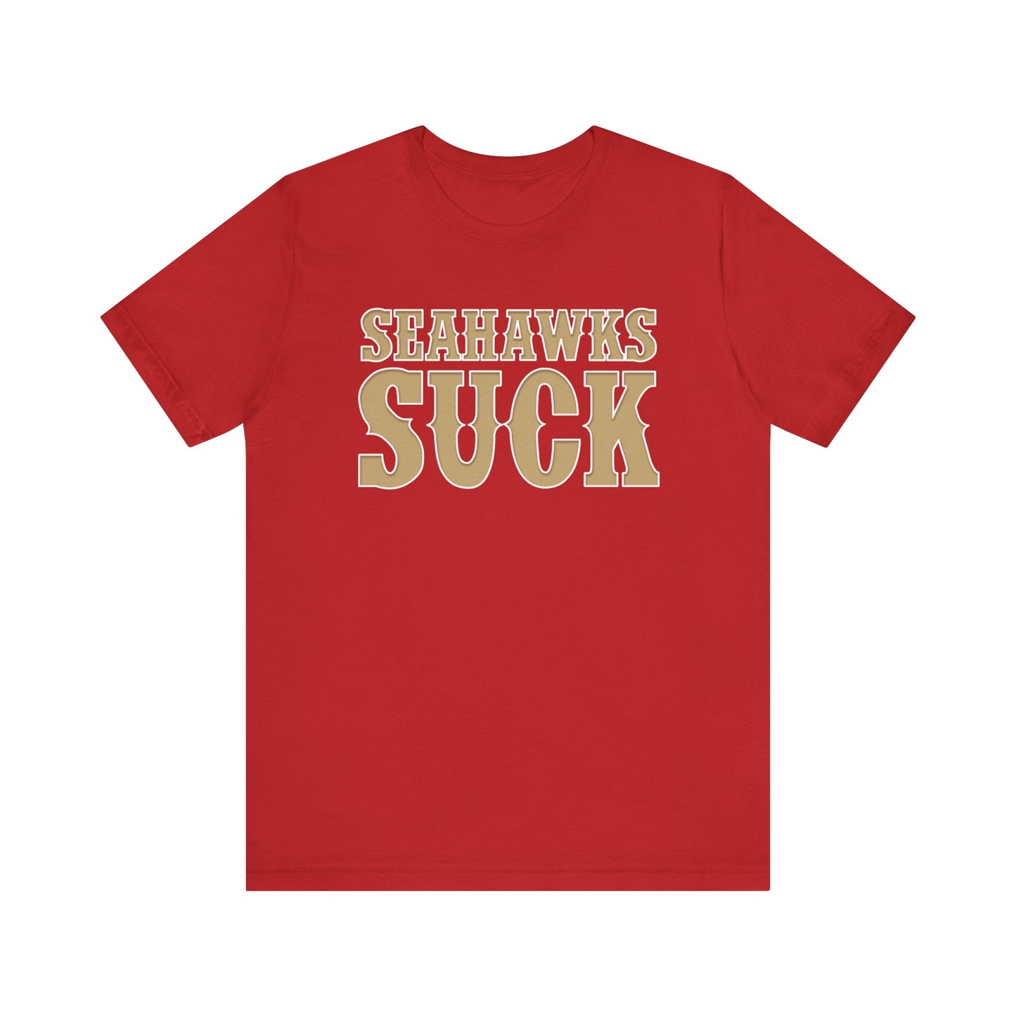 Seehawks Suck! (for San Francisco fans) - Unisex Jersey Short Sleeve Tee