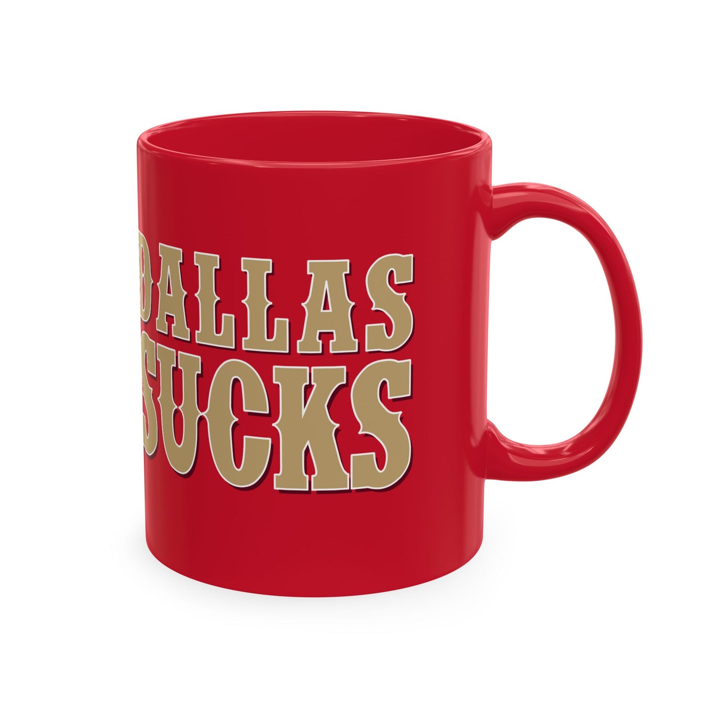 Dallas Sucks (for San Francisco fans) - Ceramic Coffee Mug