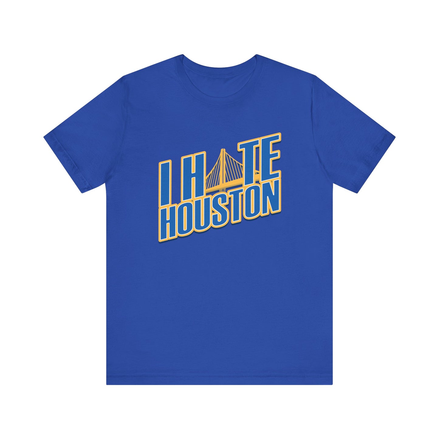 I Hate Houston (for Golden State fans) - Unisex Jersey Short Sleeve Tee