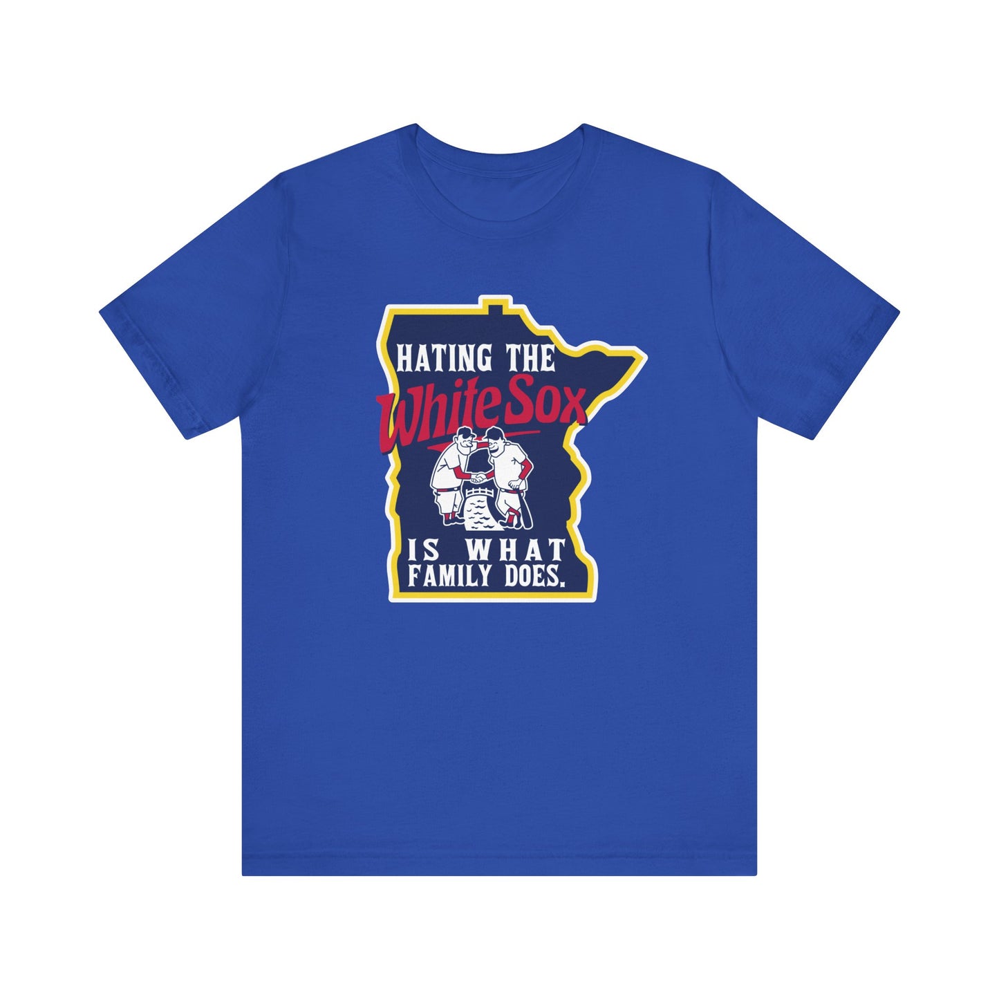 Hating The White Sox is What Family Does (for Twins fans) - Unisex Jersey Short Sleeve Tee