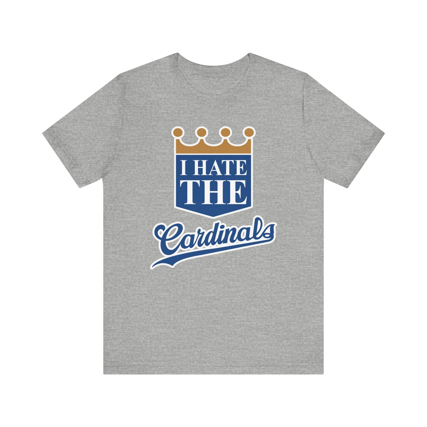 I Hate The Cardinals (for KC Royals fans) - Unisex Jersey Short Sleeve Tee