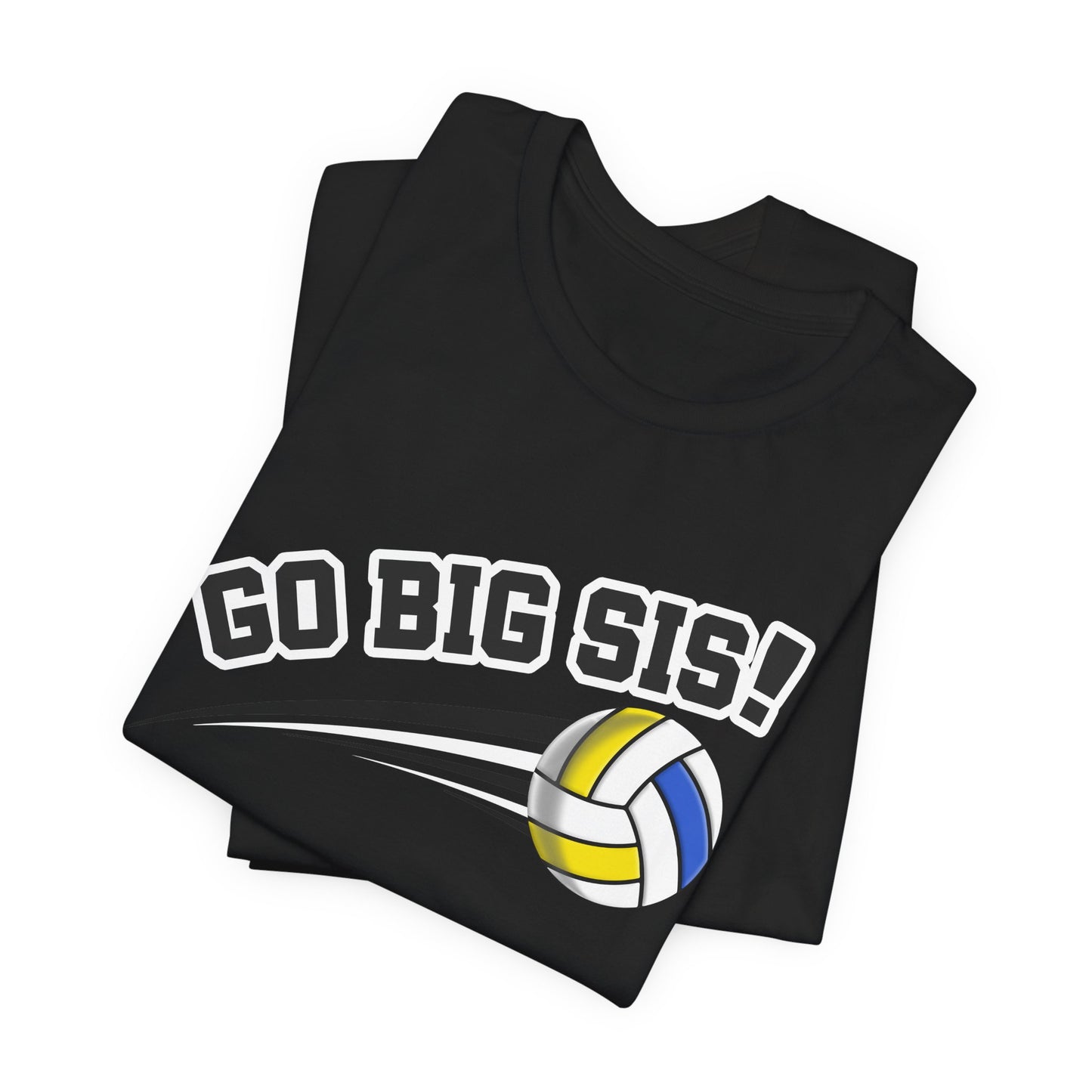 Go Big Sis! (Sibling Revelry Volleyball) - Unisex Jersey Short Sleeve Tee