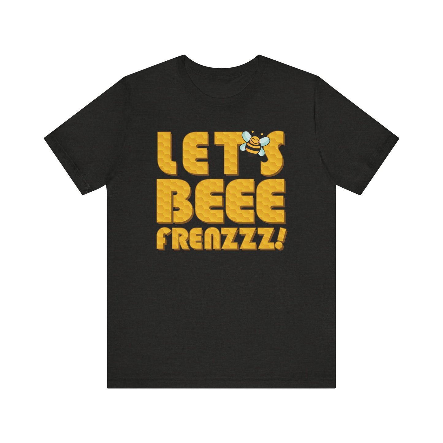 Let's BEEEEEE Frenzzzz! - Unisex Jersey Short Sleeve Tee
