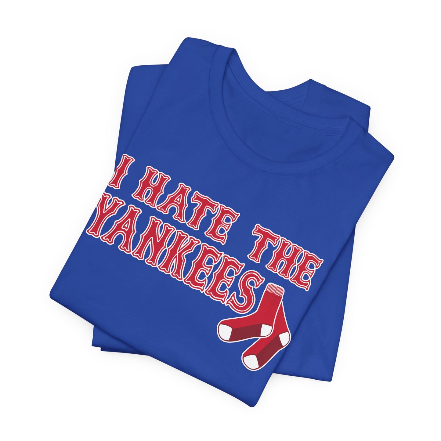 I Hate The Yanks (for Boston fans) - Unisex Jersey Short Sleeve Tee