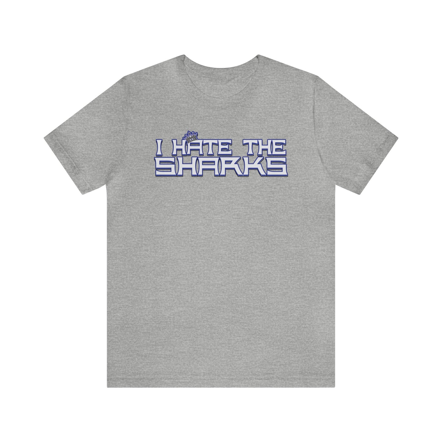I Hate The Sharchs (for Kings fans) - Unisex Jersey Short Sleeve Tee