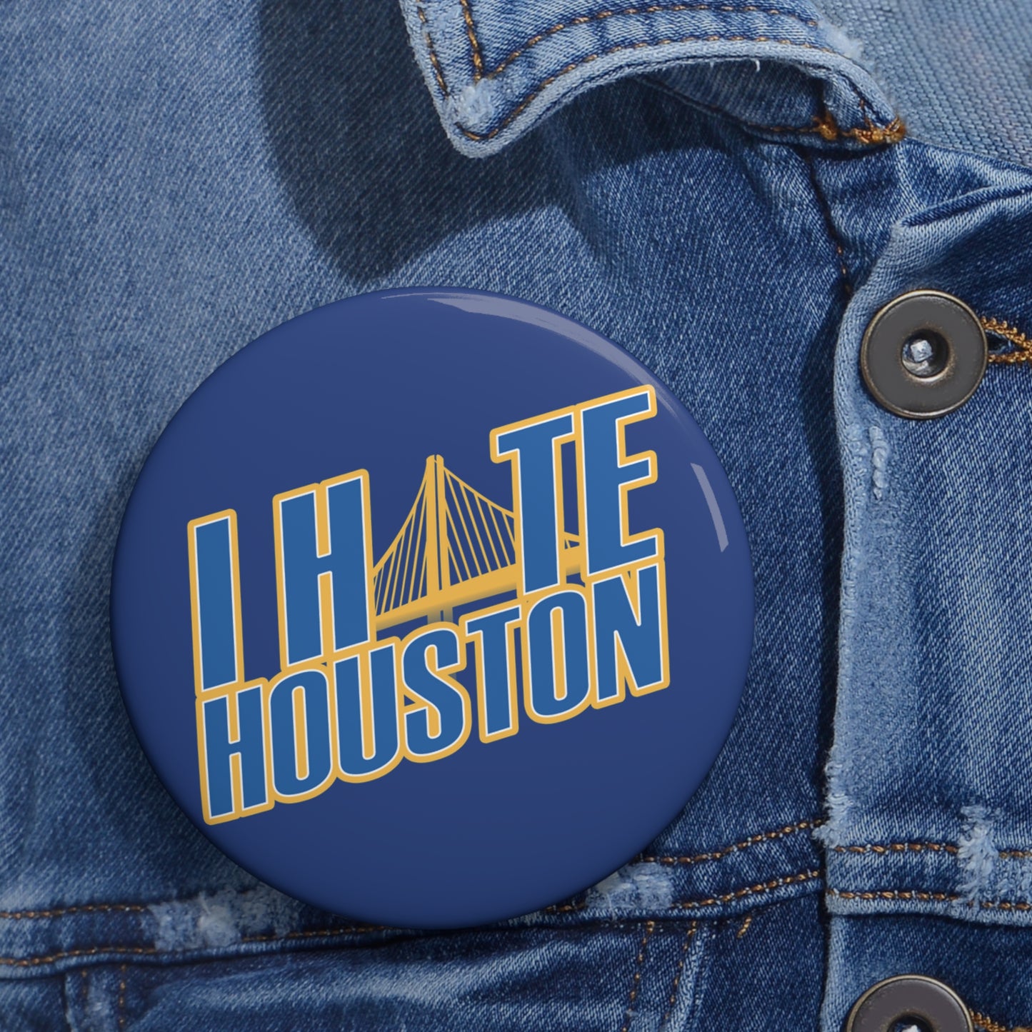 Golden State Fan Pin Button - I Hate Houston