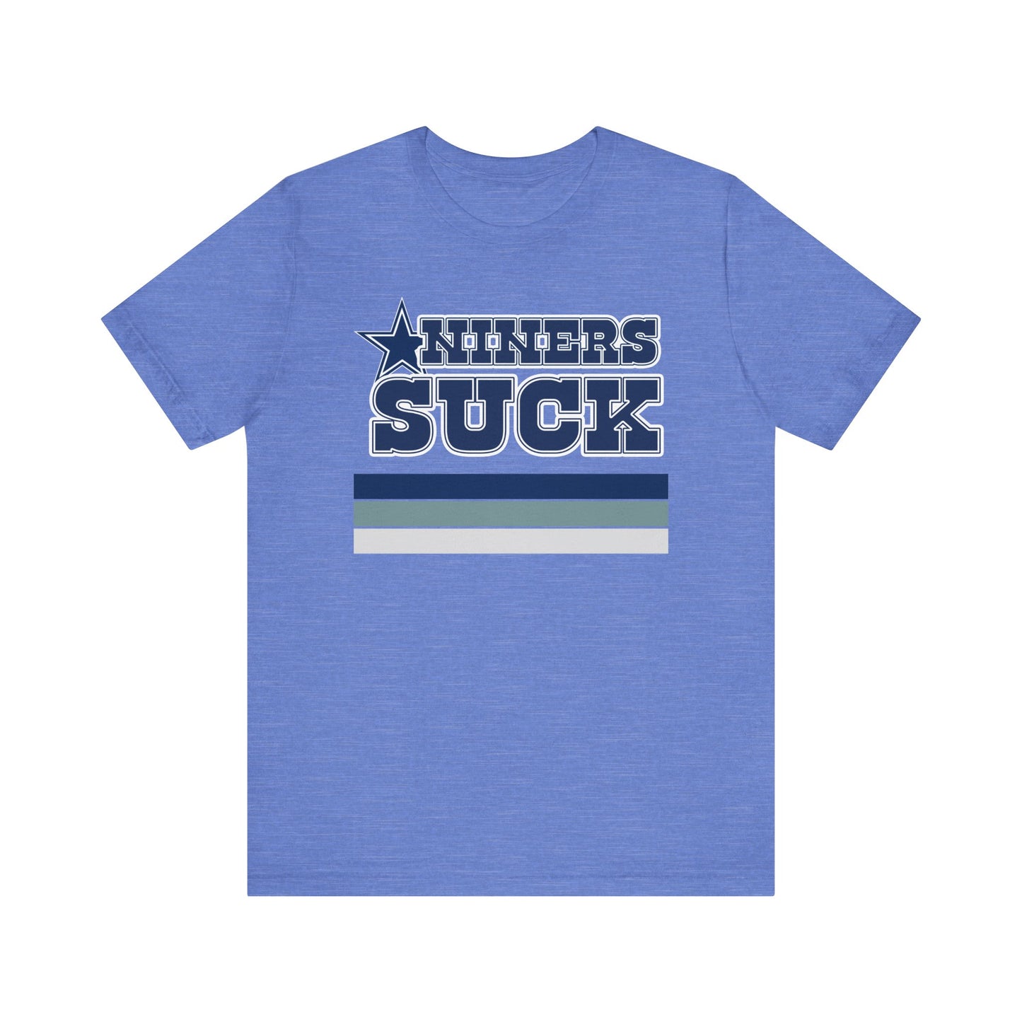 The Niners Suck! (for Cowboys fans) - Unisex Jersey Short Sleeve Tee