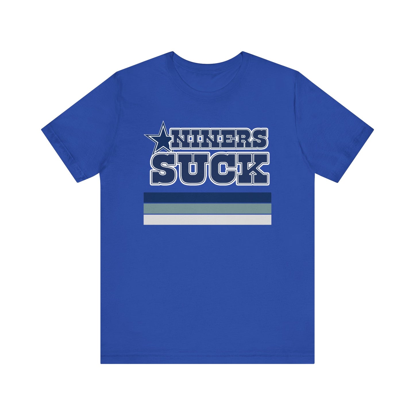 The Niners Suck! (for Cowboys fans) - Unisex Jersey Short Sleeve Tee